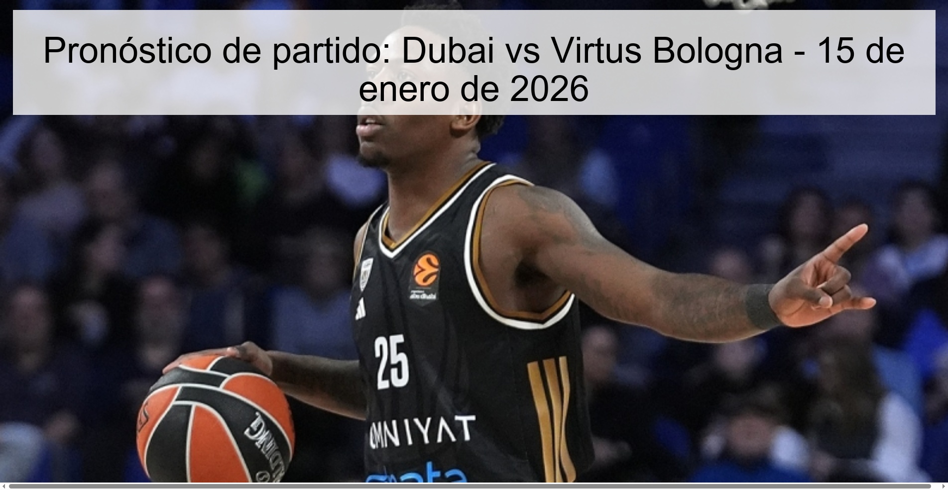 Pronóstico de partido: Dubai vs Virtus Bologna - 15 de enero de 2026