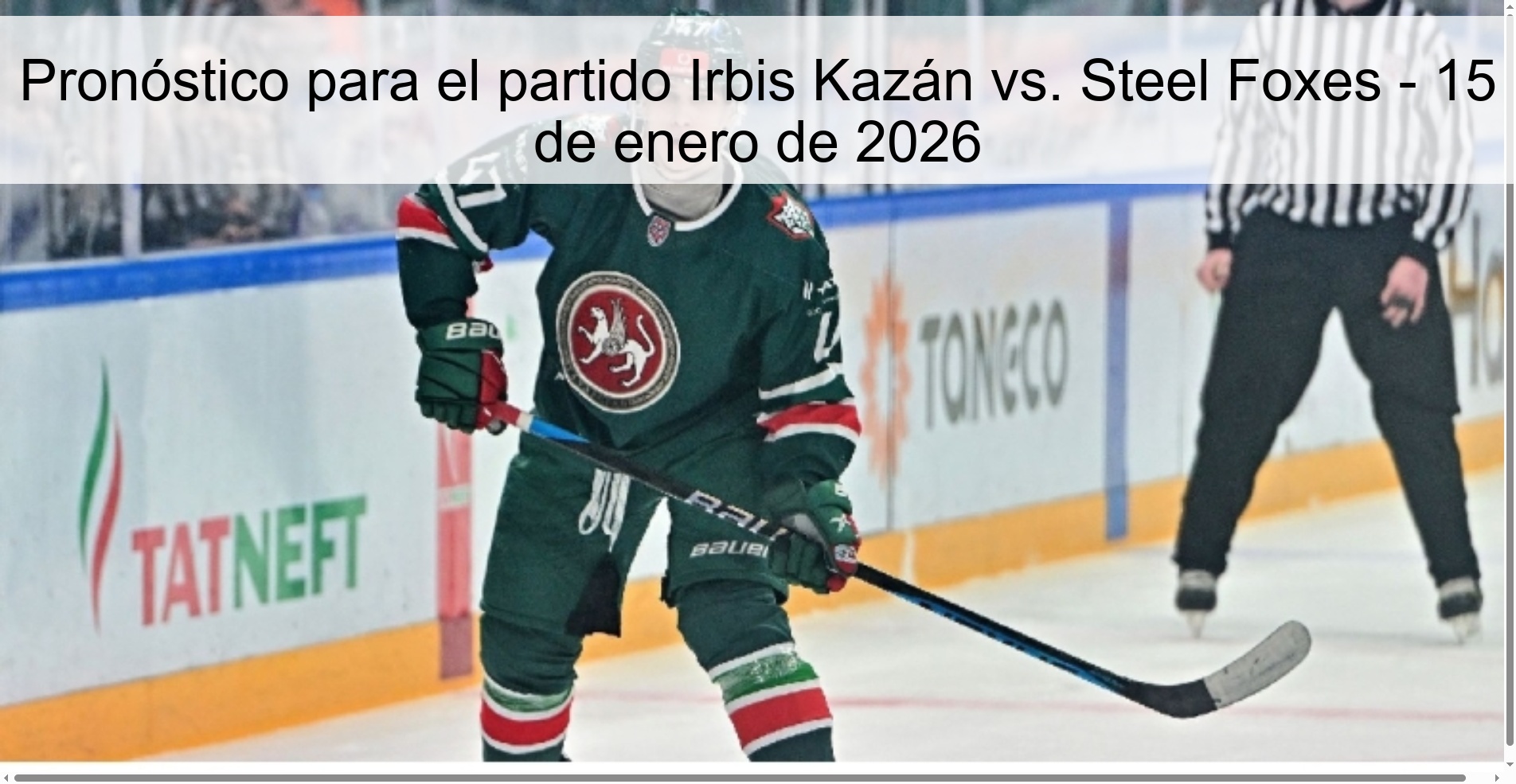 Pronóstico para el partido Irbis Kazán vs. Steel Foxes - 15 de enero de 2026