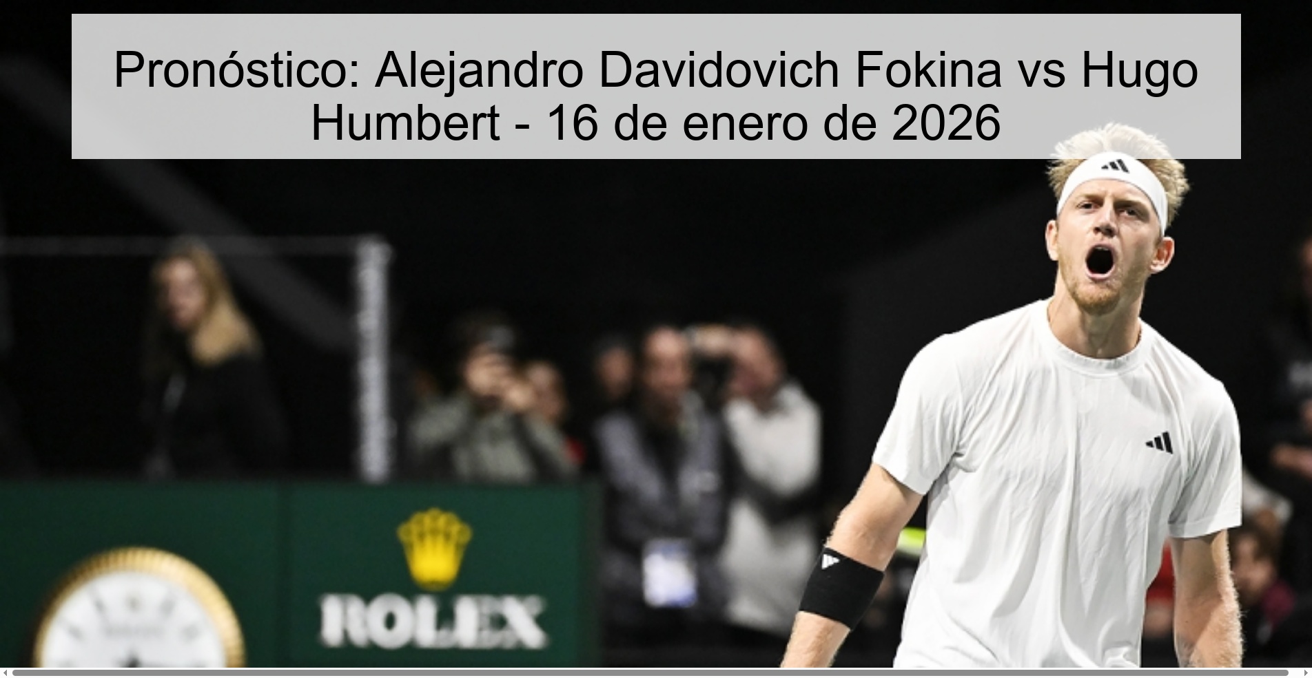 Pronóstico: Alejandro Davidovich Fokina vs Hugo Humbert - 16 de enero de 2026