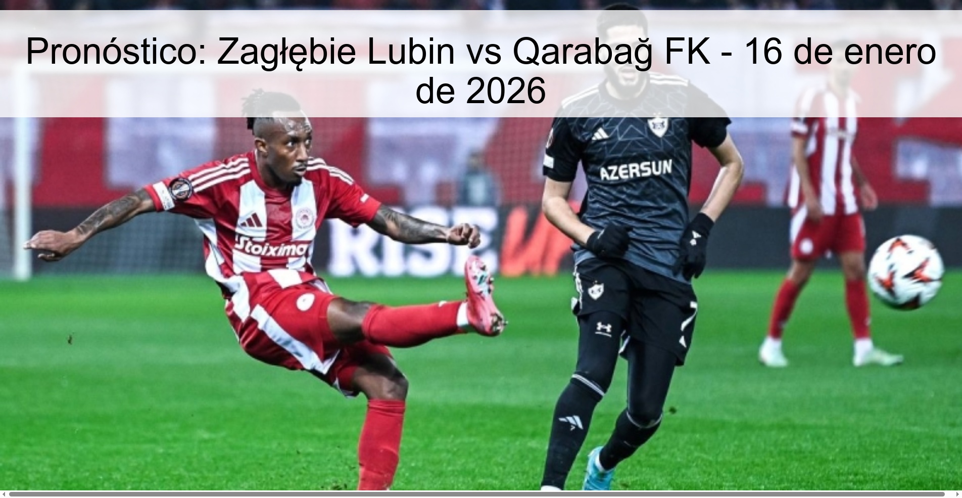 Prediction: Zagłębie Lubin vs Qarabağ FK – January 16, 2026 Prediction: Zagłębie Lubin vs Qarabağ FK – January 16, 2026