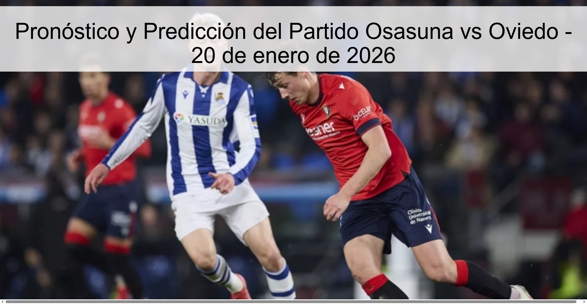 Osasuna vs Oviedo Match Preview and Prediction - January 20, 2026