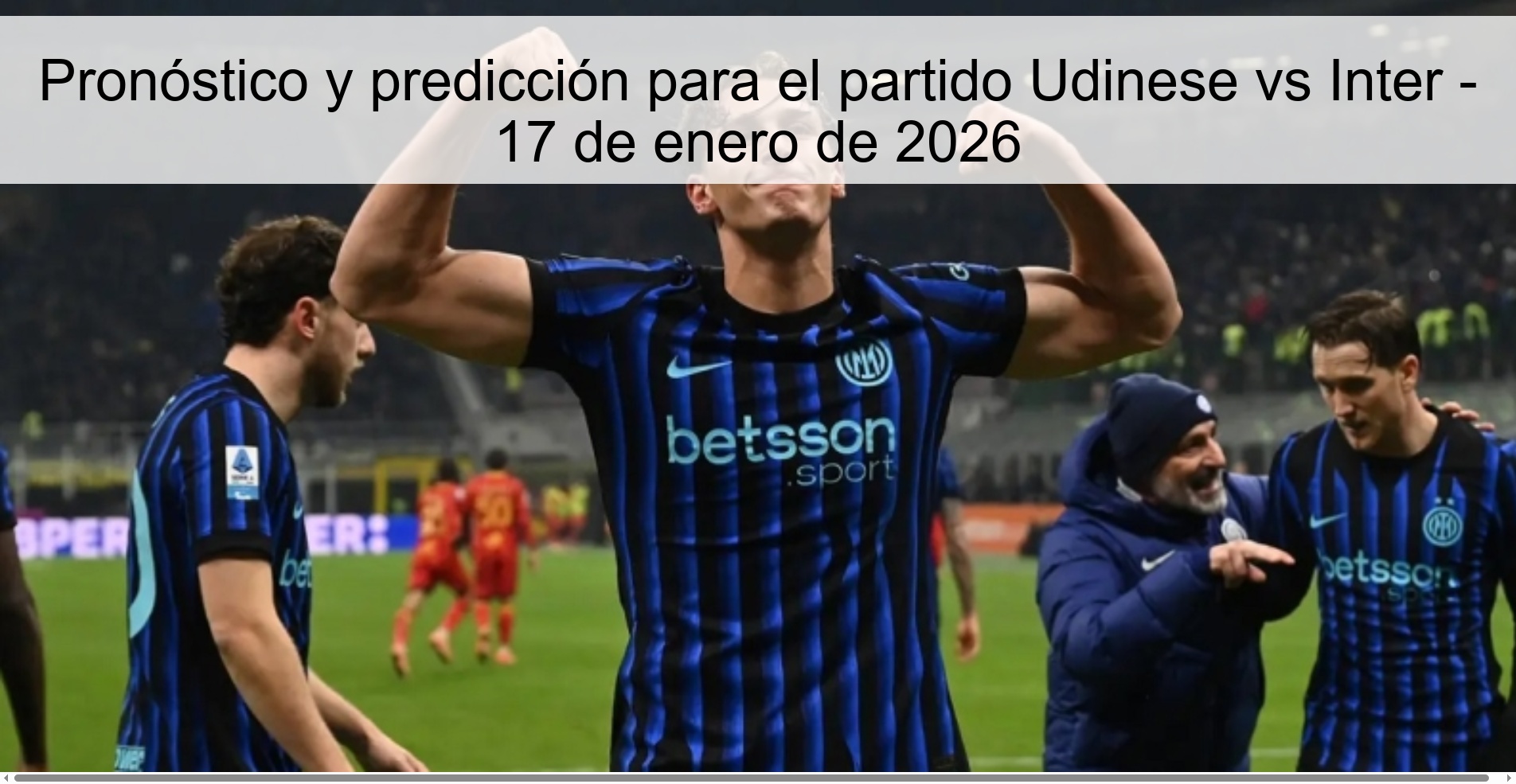 Pronóstico y predicción para el partido Udinese vs Inter - 17 de enero de 2026