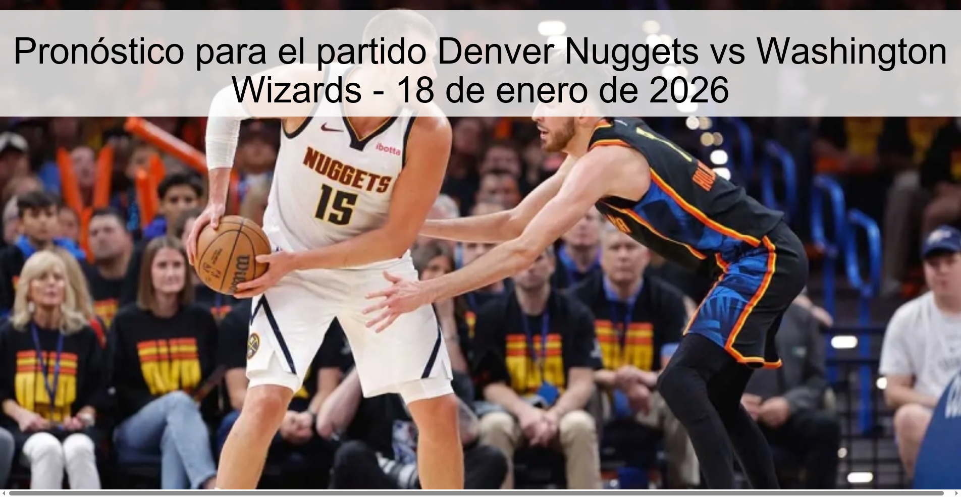 Prediction for the Denver Nuggets vs Washington Wizards match - January 18, 2026