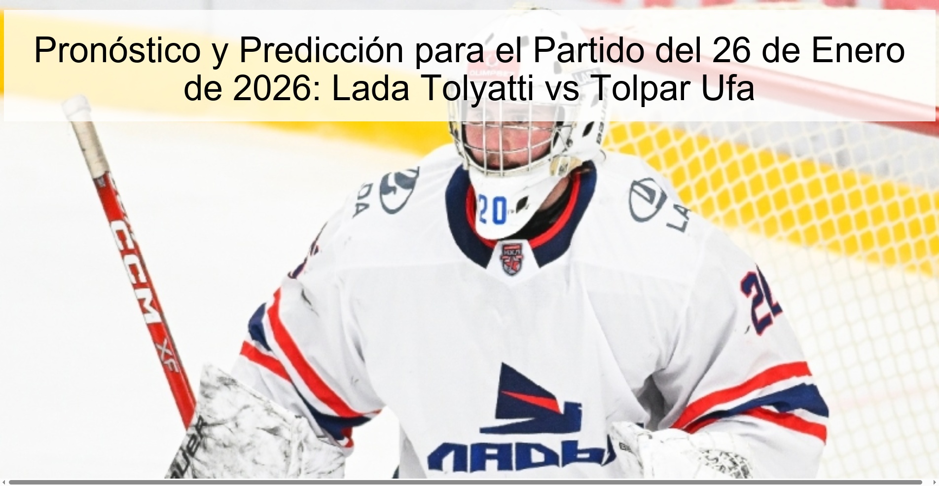 Preview and Prediction for the Match on January 26, 2026: Lada Tolyatti vs Tolpar Ufa