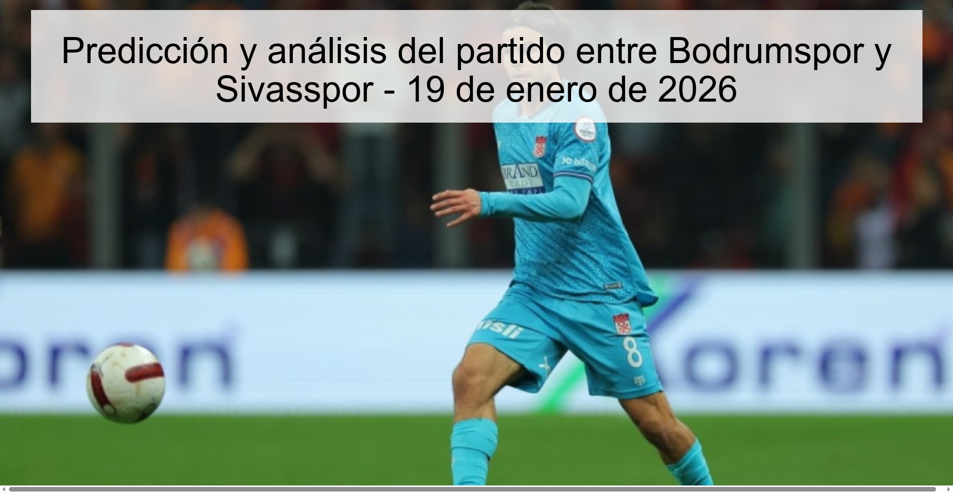Prediction and analysis of the match between Bodrumspor and Sivasspor - January 19, 2026