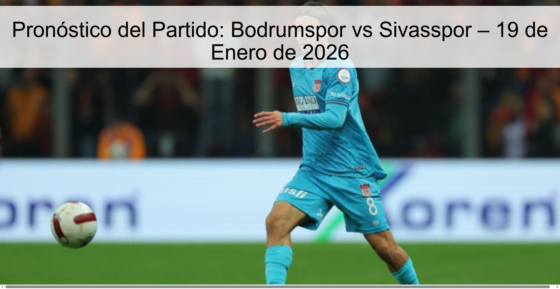 Match Prediction: Bodrumspor vs Sivasspor – January 19, 2026 Match Prediction: Bodrumspor vs Sivasspor – January 19, 2026