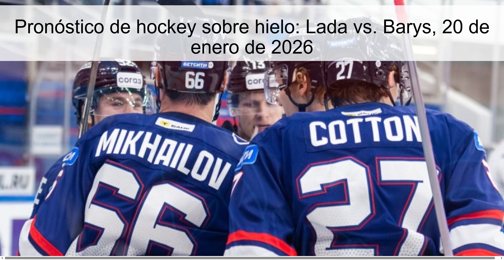 Ice hockey prediction: Lada vs. Barys, January 20, 2026