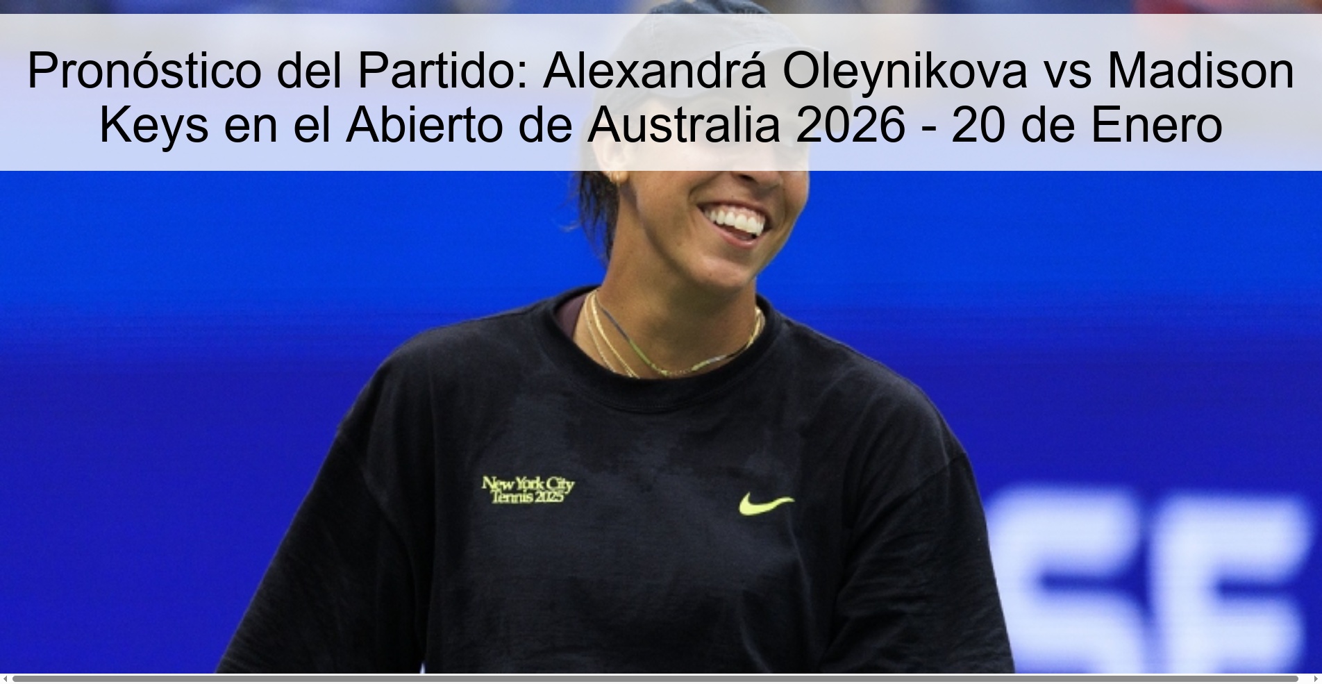 Match Prediction: Alexandrá Oleynikova vs Madison Keys at the Australian Open 2026 - January 20