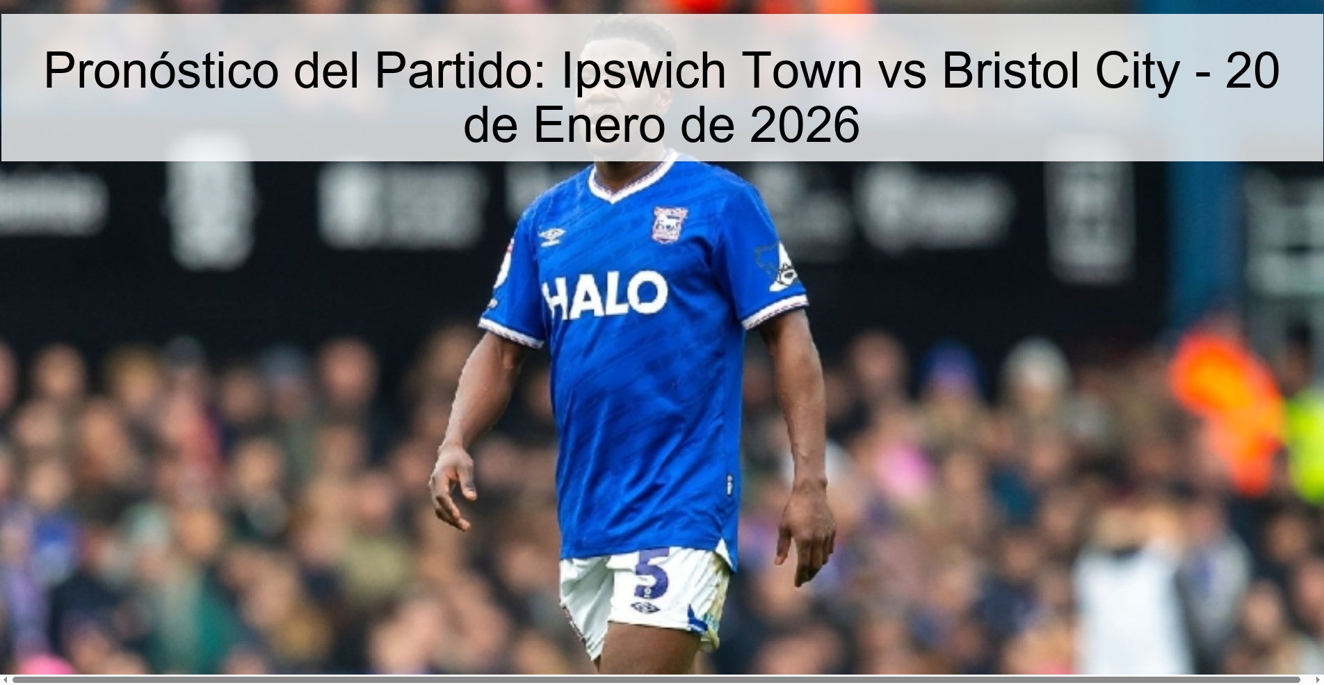 Match Prediction: Ipswich Town vs Bristol City - January 20, 2026