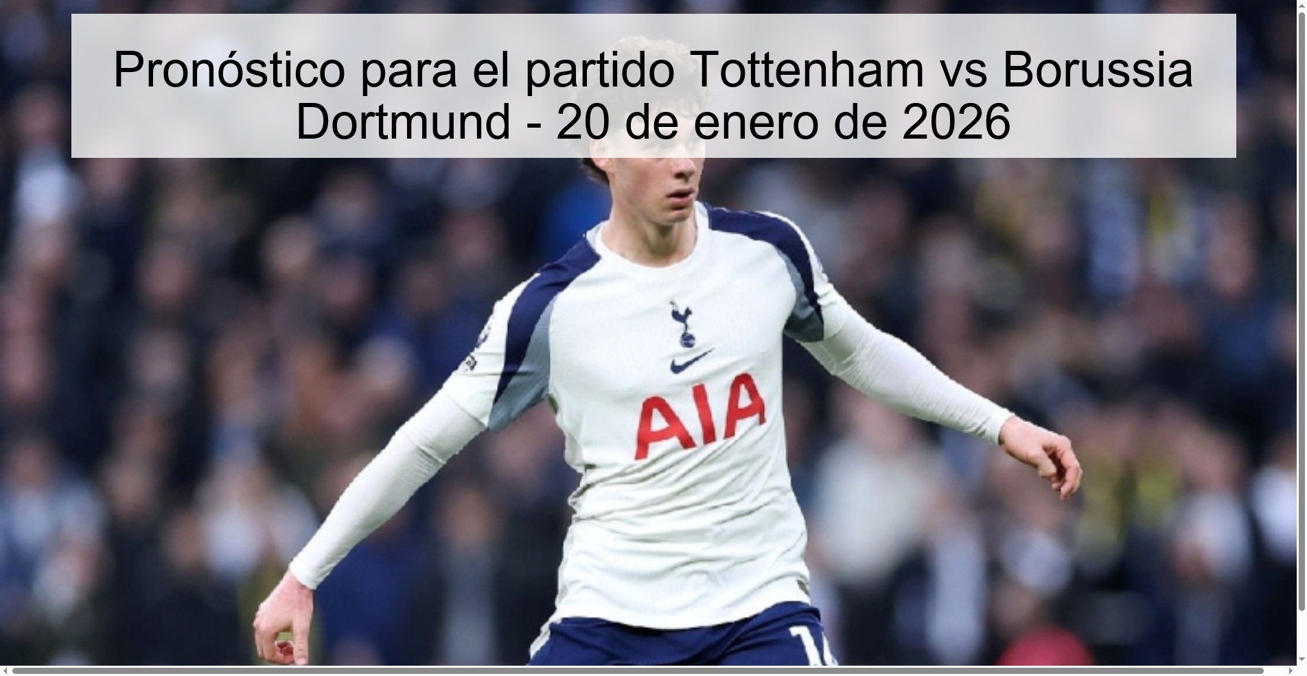 Prediction for the Tottenham vs Borussia Dortmund match - January 20, 2026 Prediction for the Tottenham vs Borussia Dortmund match - January 20, 2026