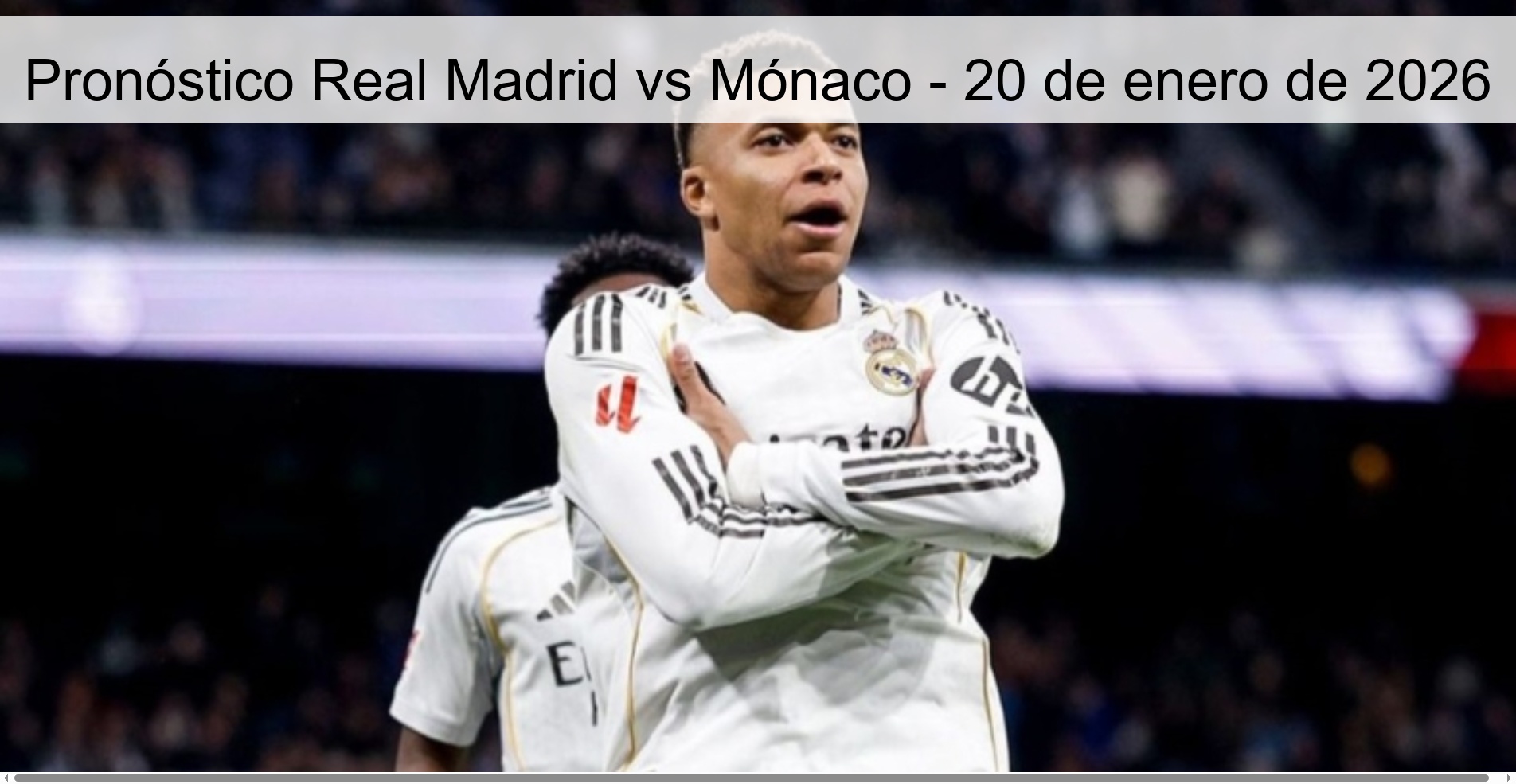 Real Madrid vs Monaco Prediction - January 20, 2026