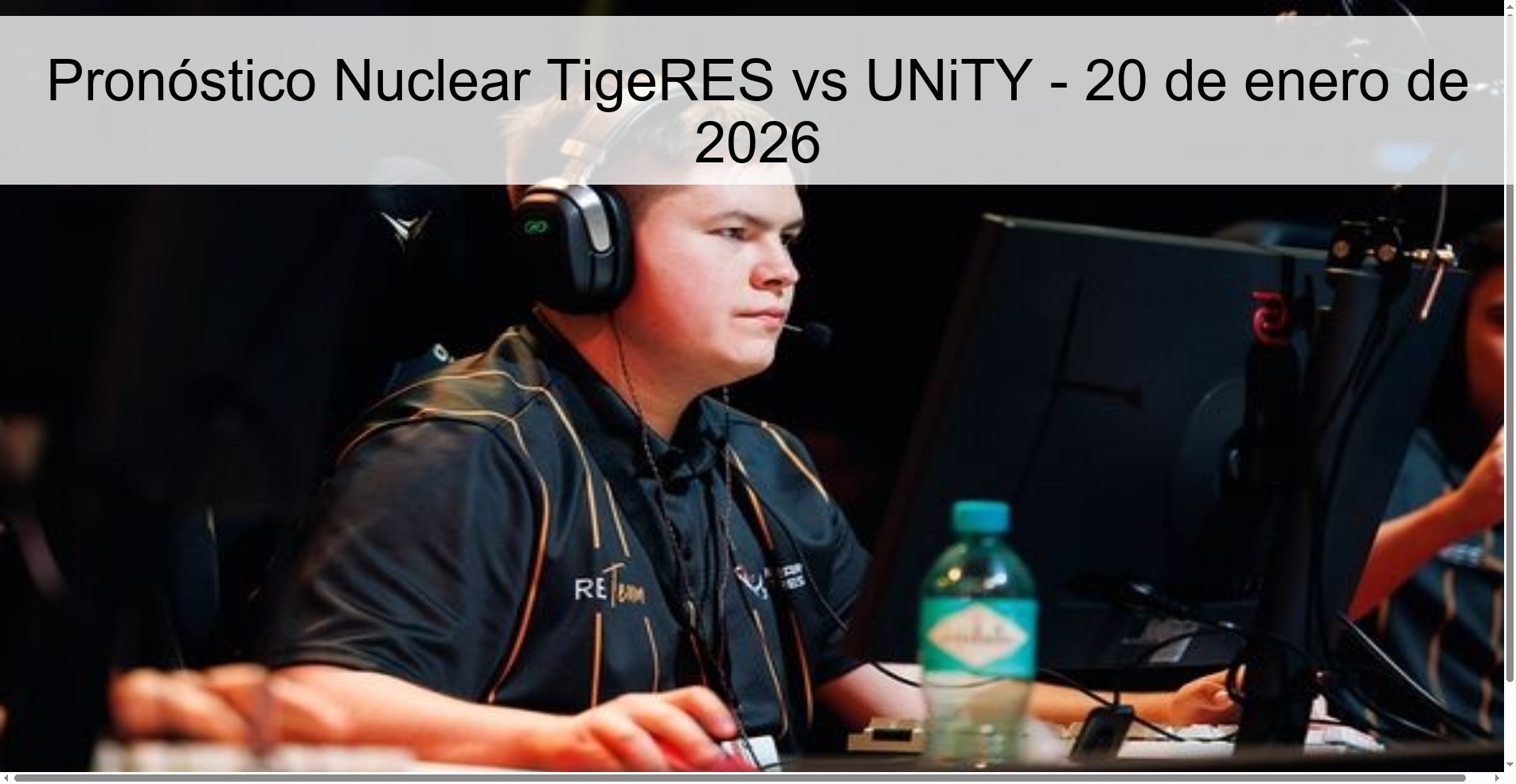 Pronóstico Nuclear TigeRES vs UNiTY - 20 de enero de 2026