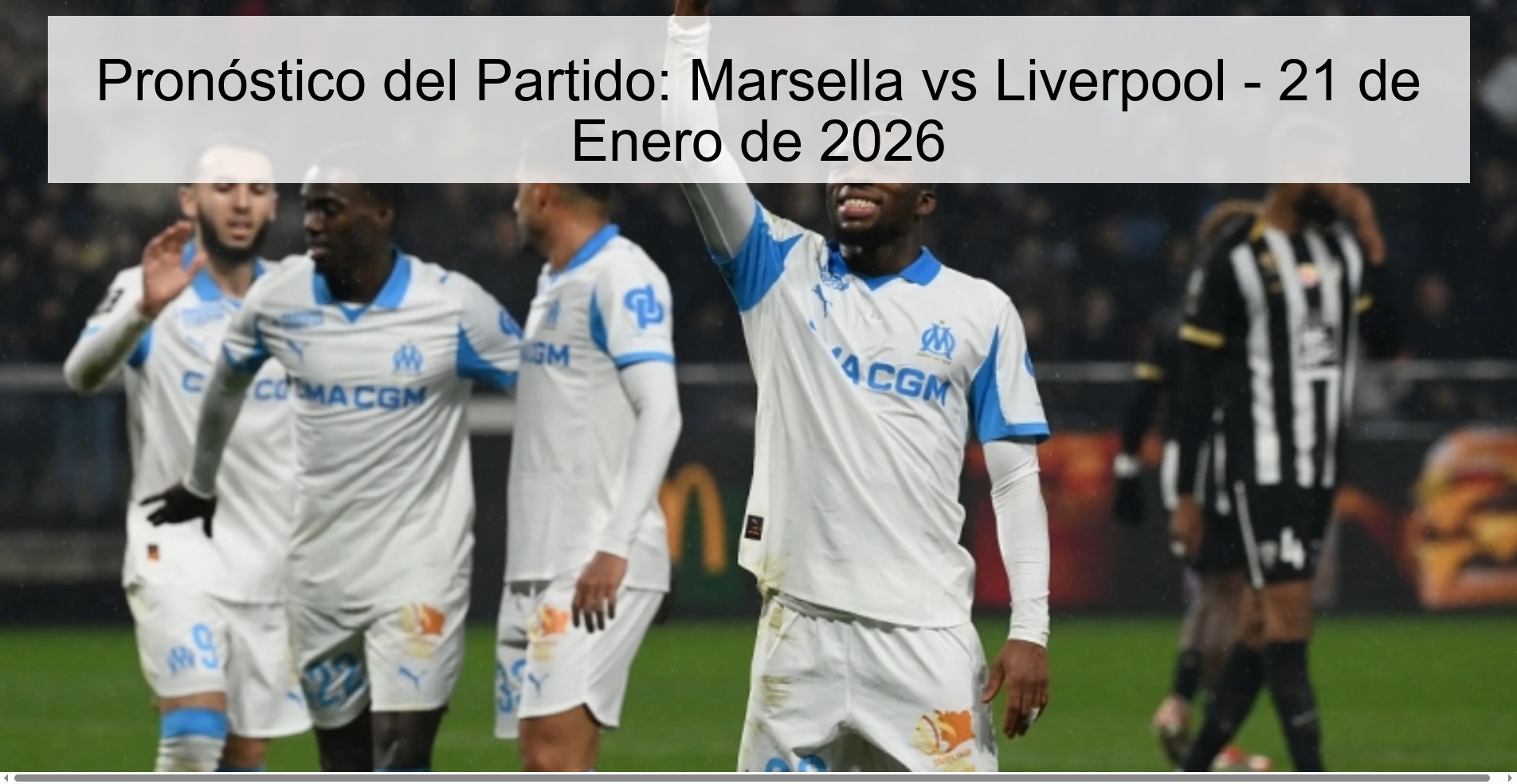 Match Prediction: Marseille vs Liverpool - January 21, 2026