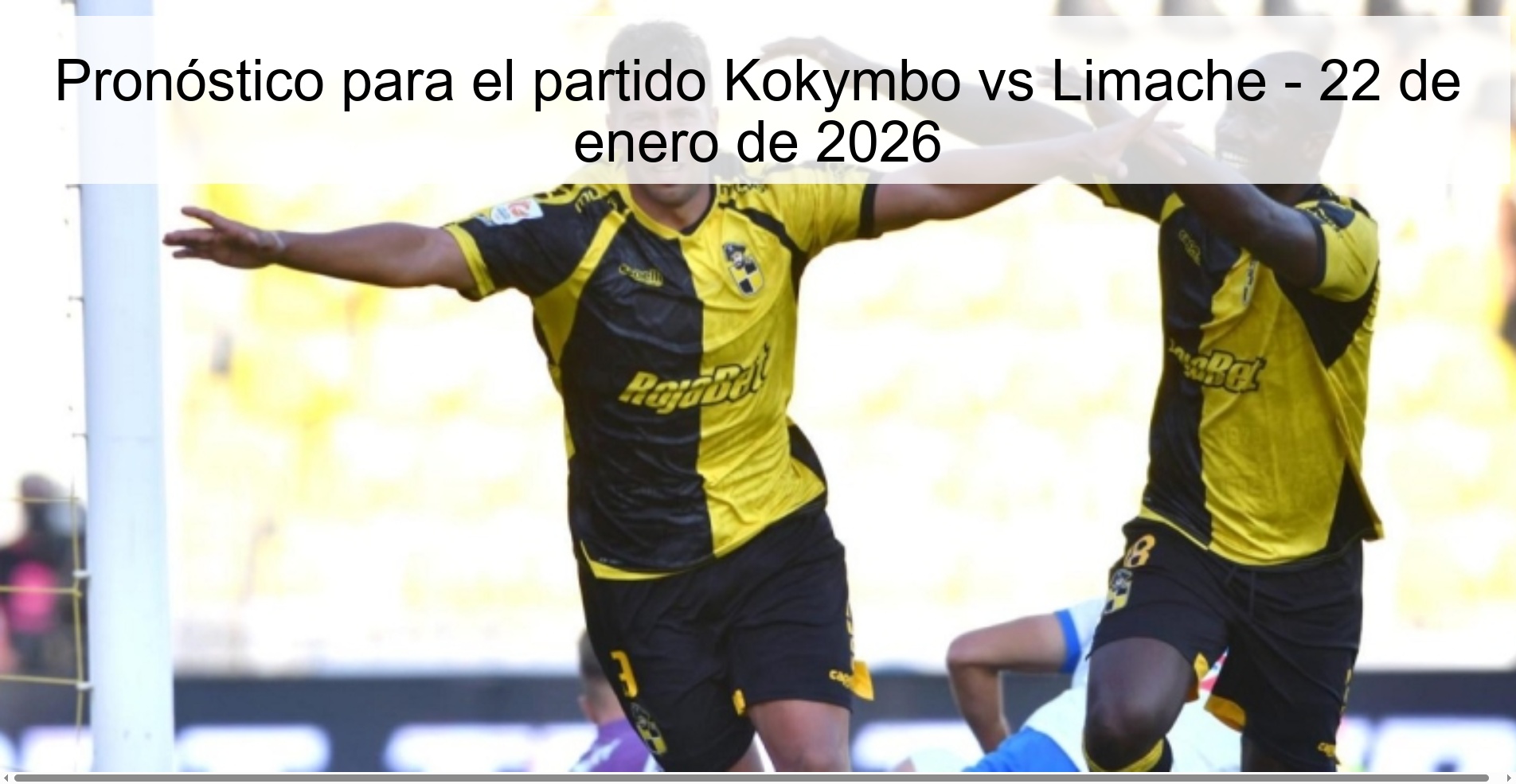 Pronóstico para el partido Kokymbo vs Limache - 22 de enero de 2026