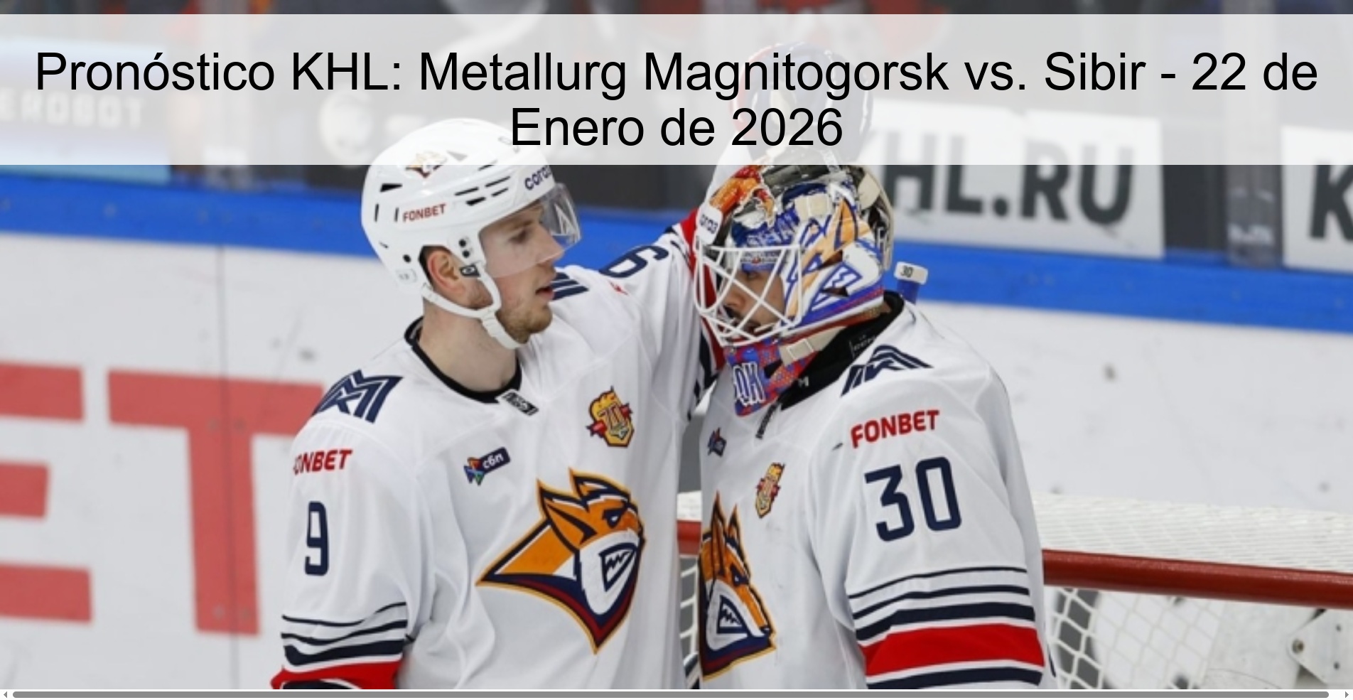 KHL Prediction: Metallurg Magnitogorsk vs. Sibir - January 22, 2026