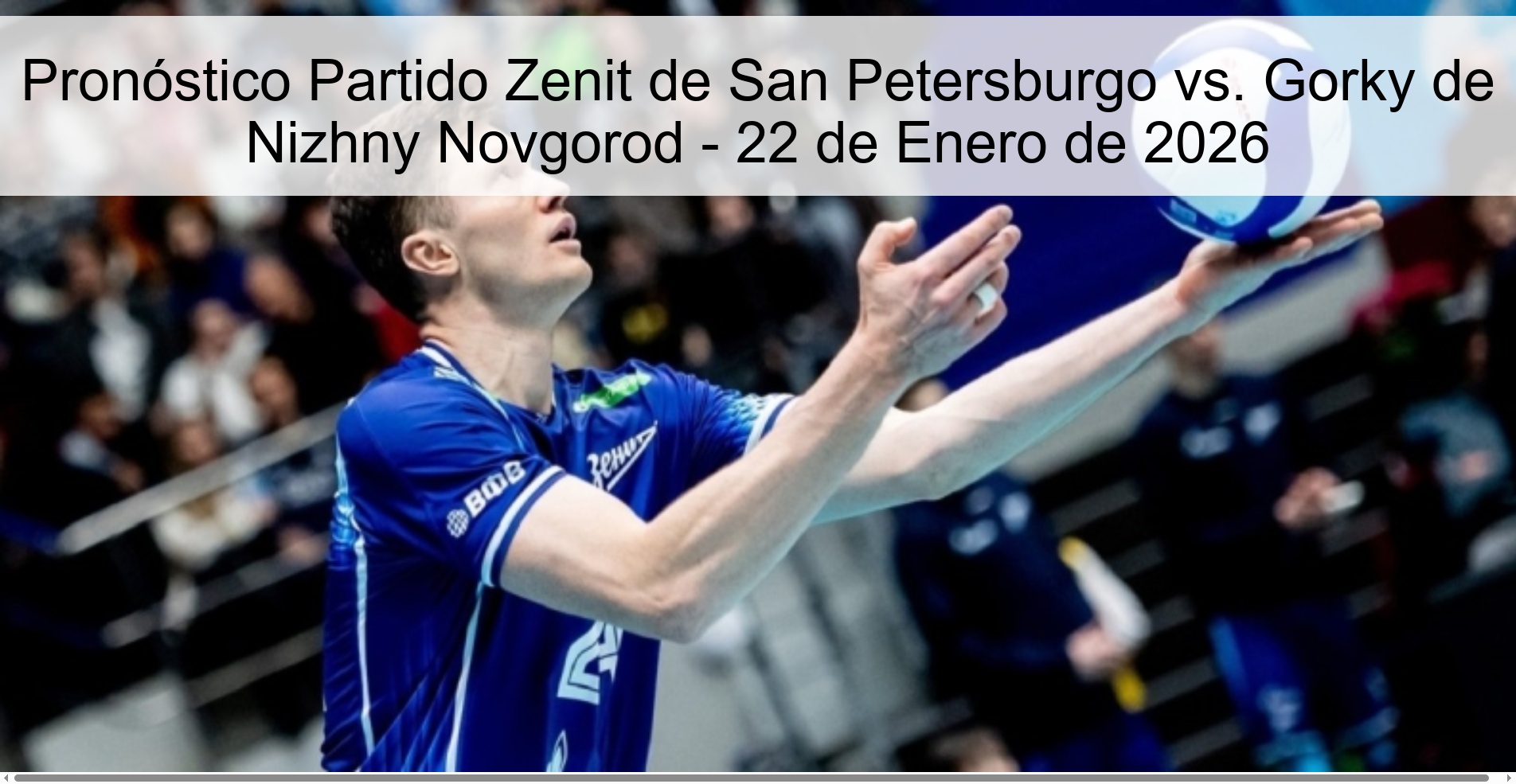 Zenit Saint Petersburg vs. Match Prediction Gorky of Nizhny Novgorod - January 22, 2026 Zenit Saint Petersburg vs. Match Prediction Gorky of Nizhny Novgorod - January 22, 2026