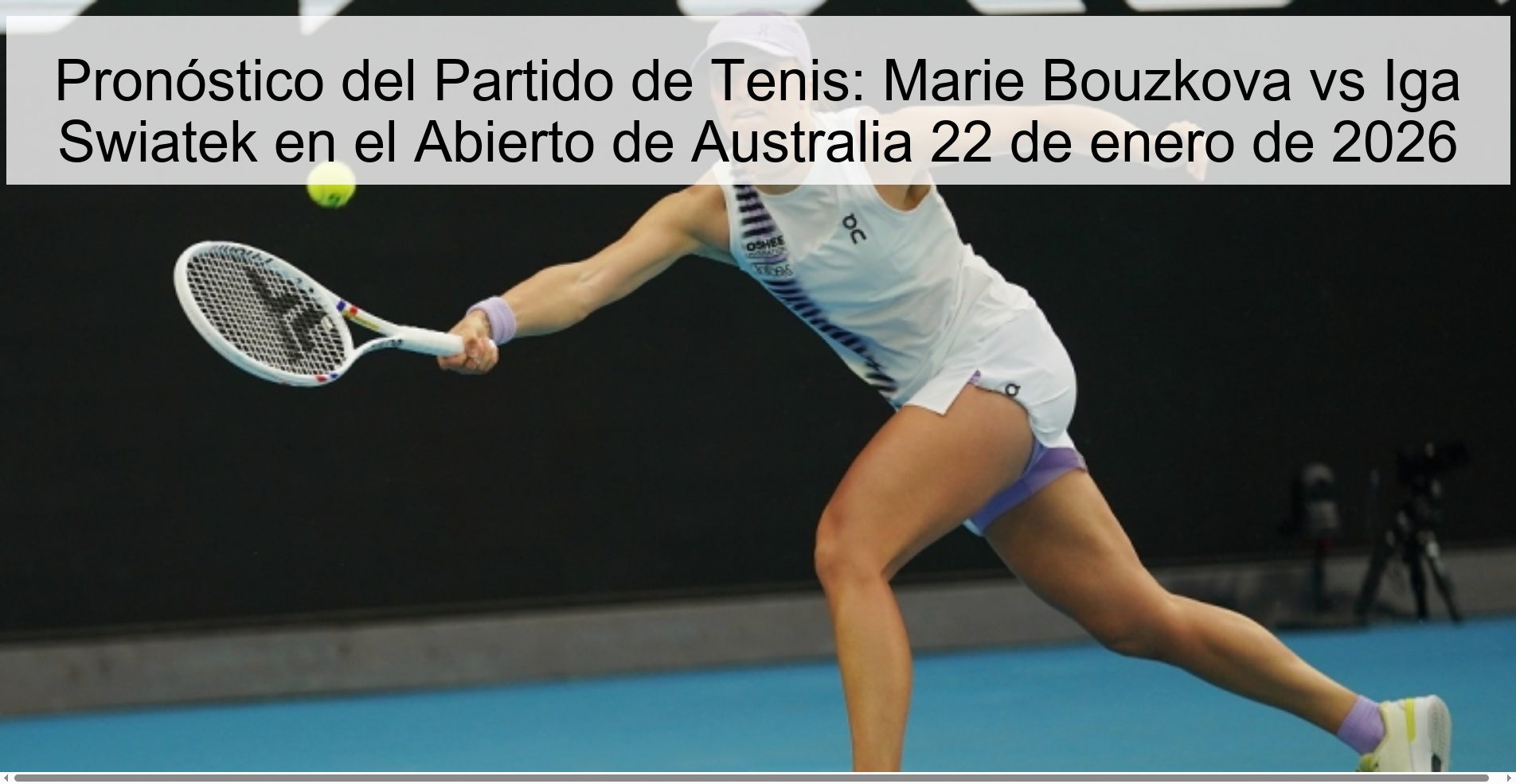 Tennis Match Prediction: Marie Bouzkova vs Iga Swiatek at the Australian Open January 22, 2026