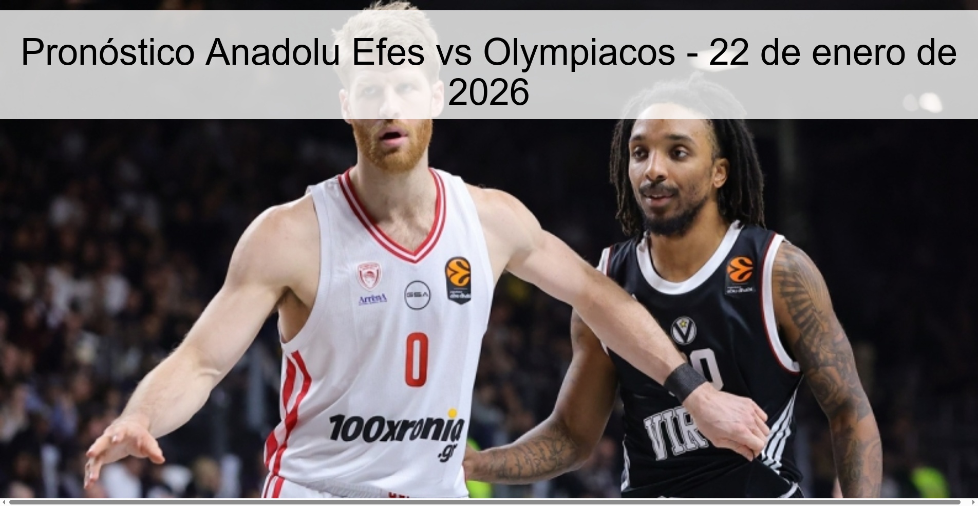 Anadolu Efes vs Olympiacos Prediction – January 22, 2026