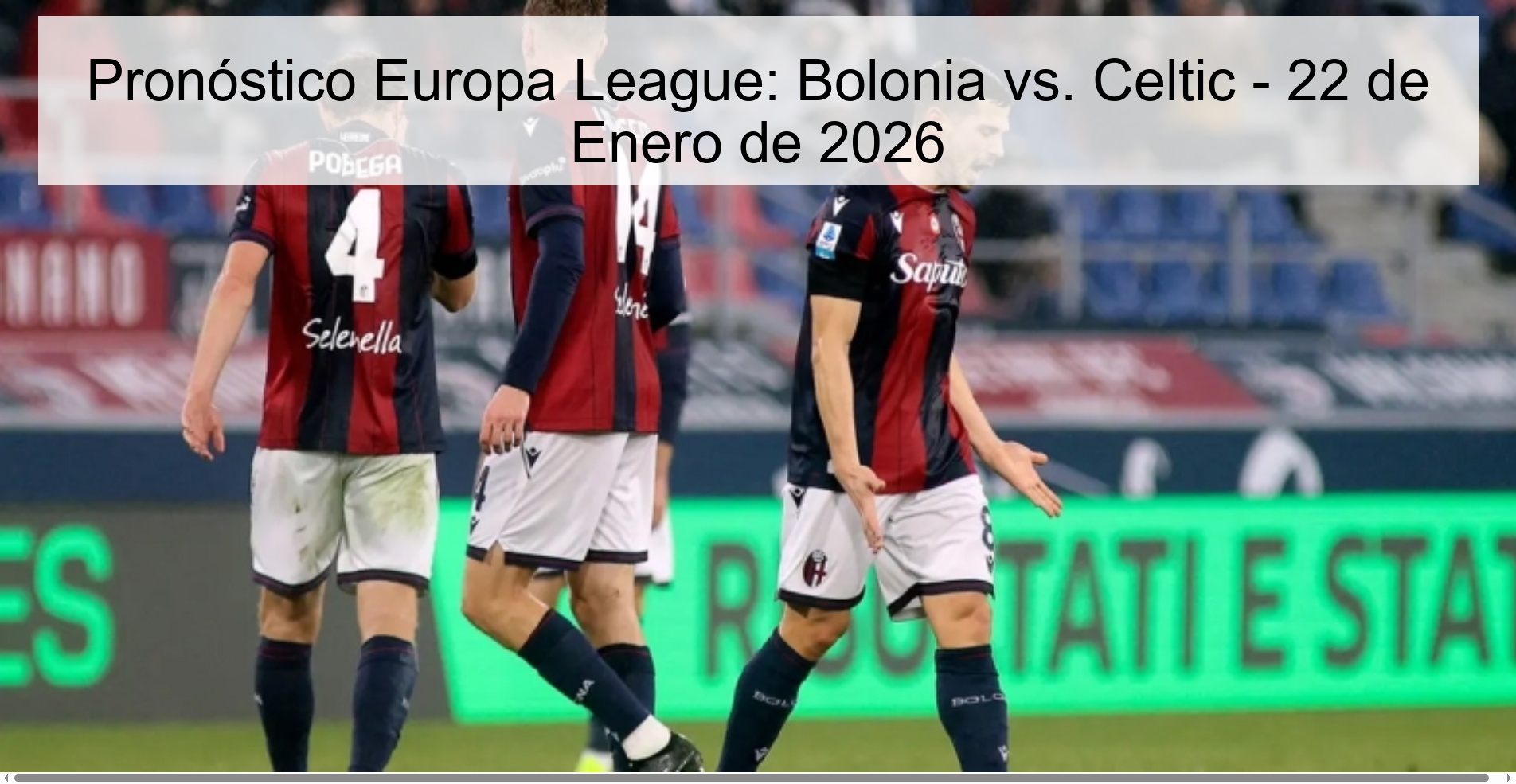 Pronóstico Europa League: Bolonia vs. Celtic - 22 de Enero de 2026