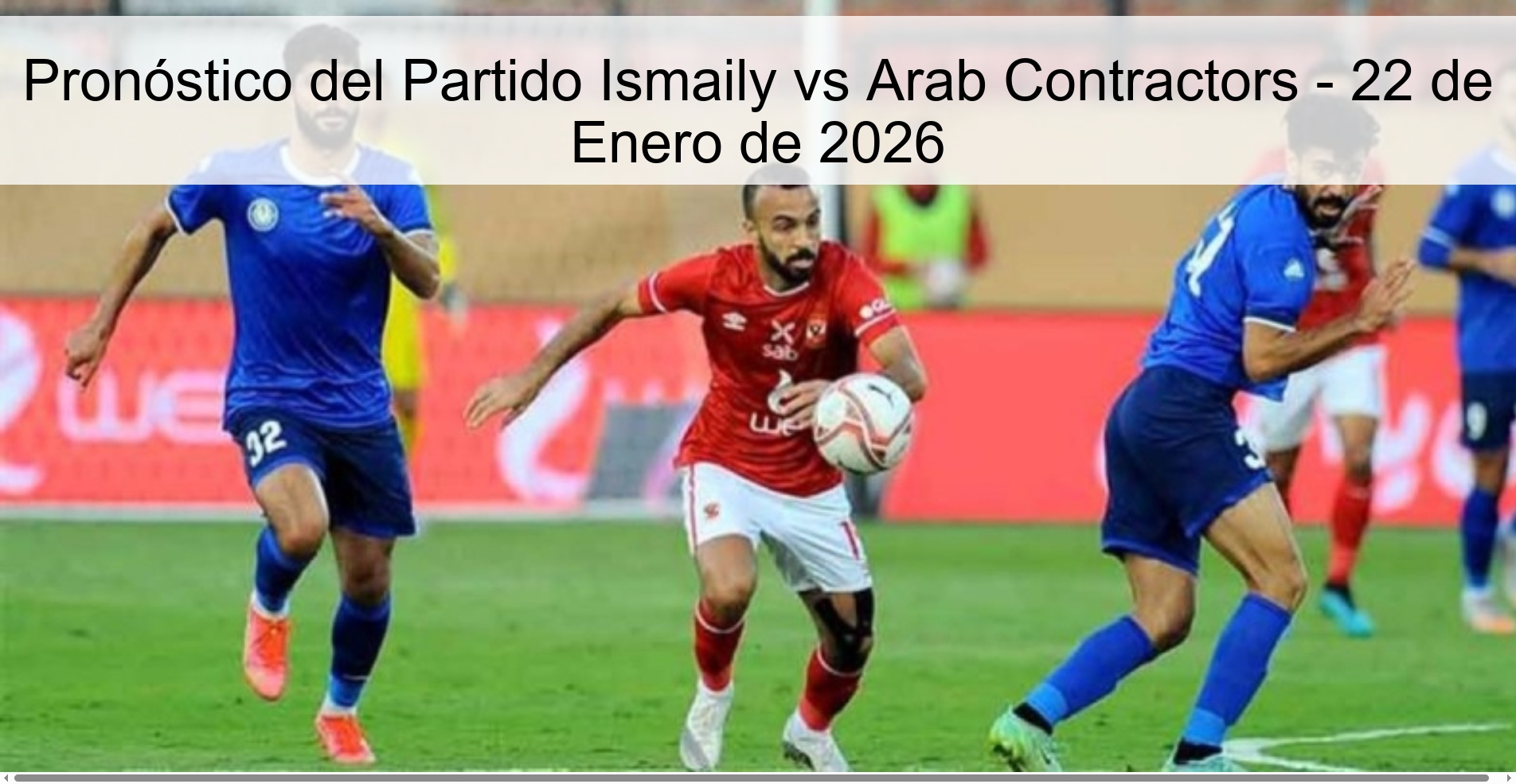 Ismaily vs Arab Contractors Match Prediction – January 22, 2026