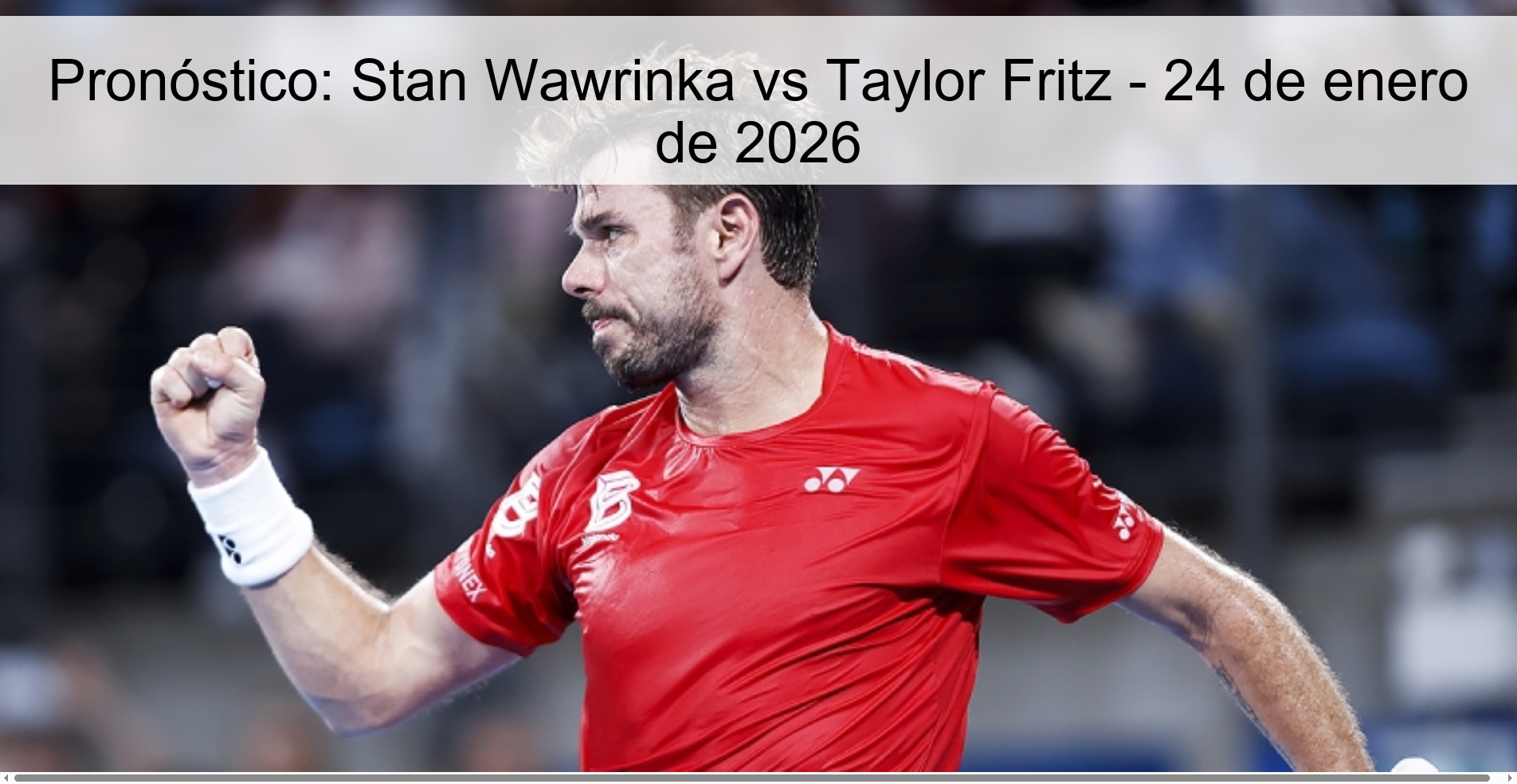 Prediction: Stan Wawrinka vs Taylor Fritz – January 24, 2026