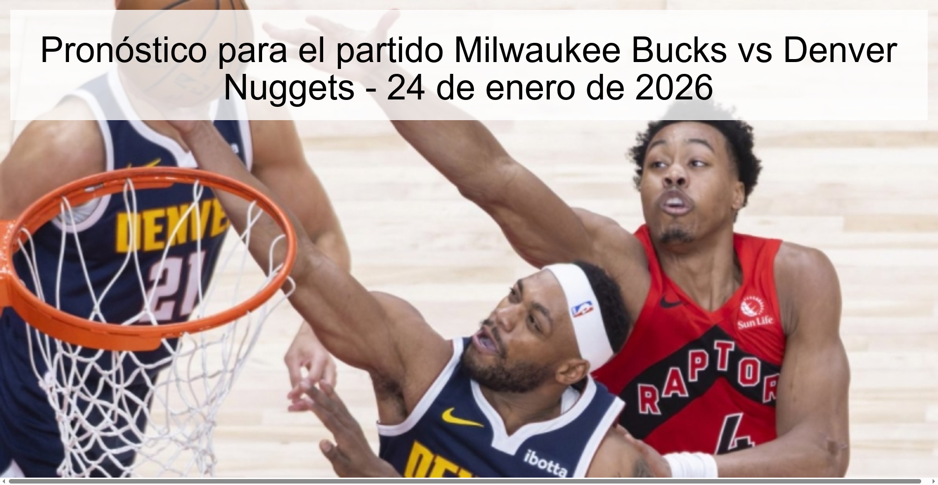 Prediction for the match Milwaukee Bucks vs Denver Nuggets - January 24, 2026
