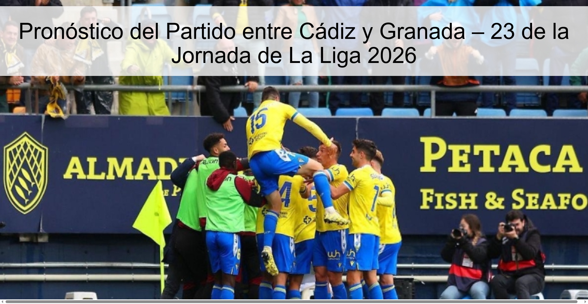 Prediction of the Match between Cádiz and Granada – 23 of the La Liga Matchday 2026 Prediction of the Match between Cádiz and Granada – 23 of the La Liga Matchday 2026