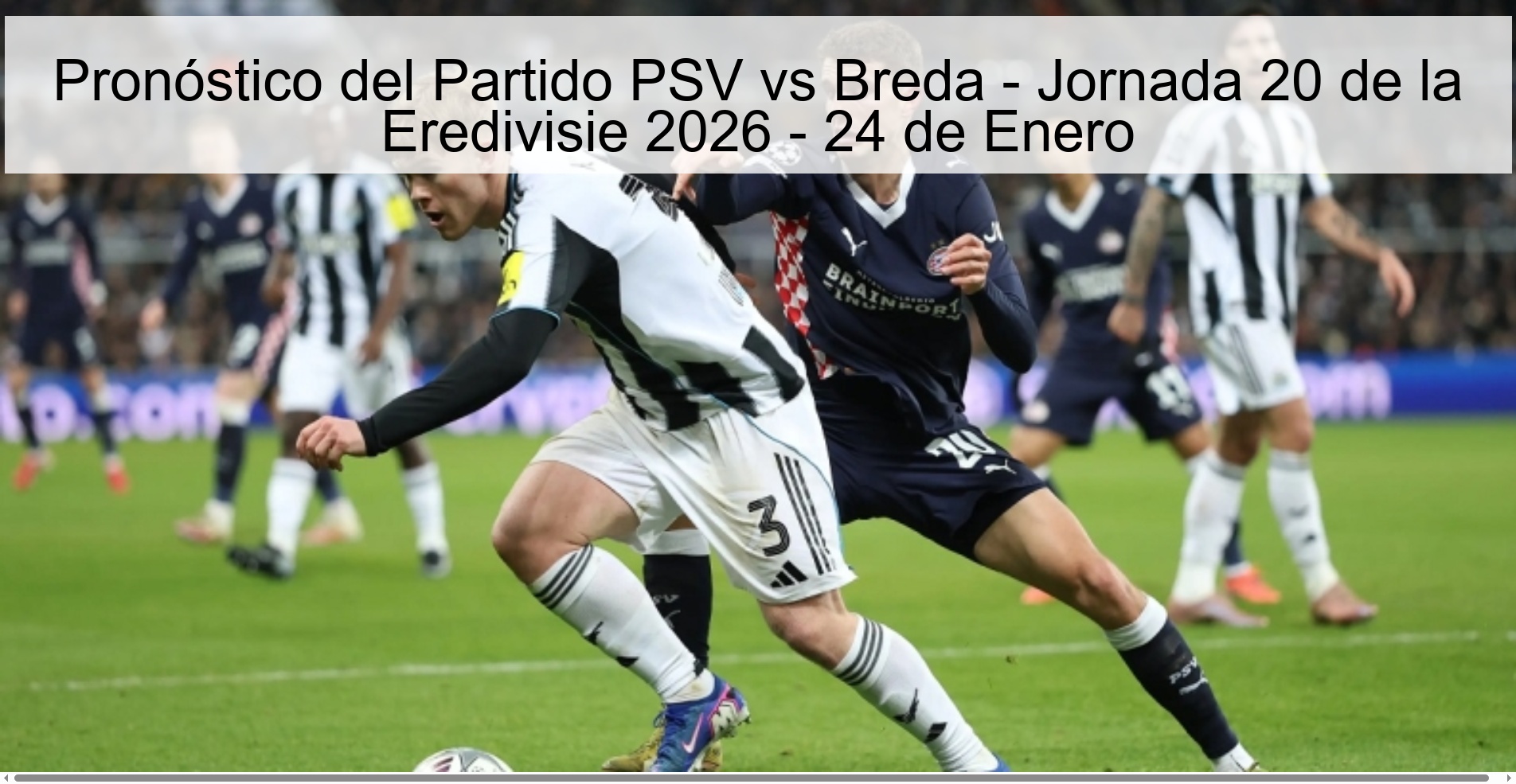 Pronóstico del Partido PSV vs Breda - Jornada 20 de la Eredivisie 2026 - 24 de Enero Pronóstico del Partido PSV vs Breda - Jornada 20 de la Eredivisie 2026 - 24 de Enero