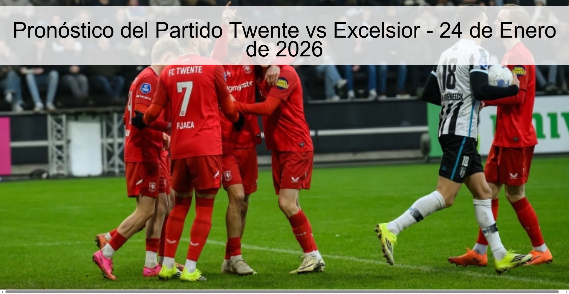 Pronóstico del Partido Twente vs Excelsior - 24 de Enero de 2026