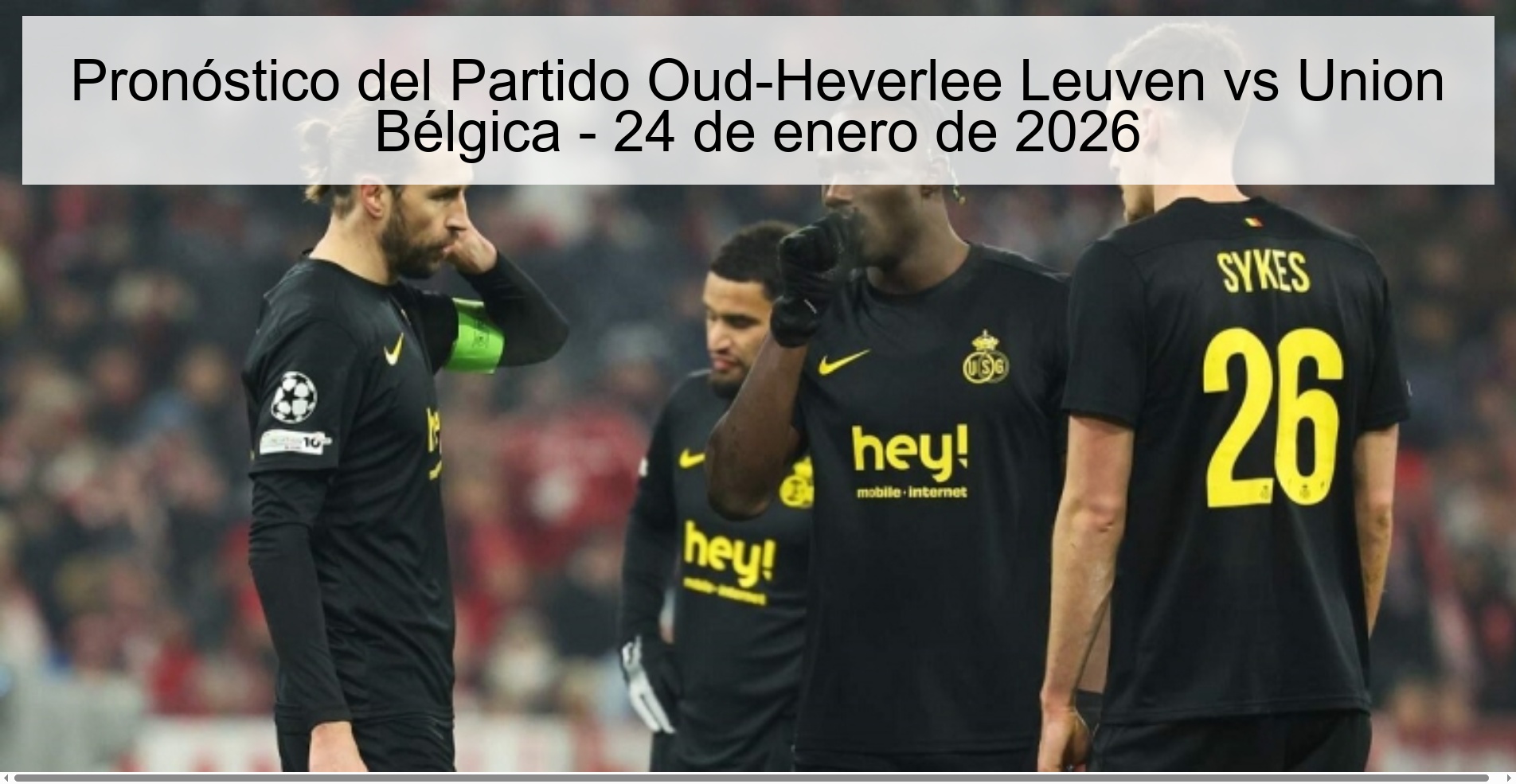 Oud-Heverlee Leuven vs Union Belgium Prediction – January 24, 2026 Oud-Heverlee Leuven vs Union Belgium Prediction – January 24, 2026