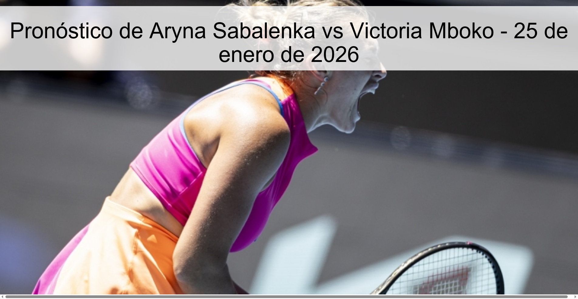 Pronóstico de Aryna Sabalenka vs Victoria Mboko - 25 de enero de 2026
