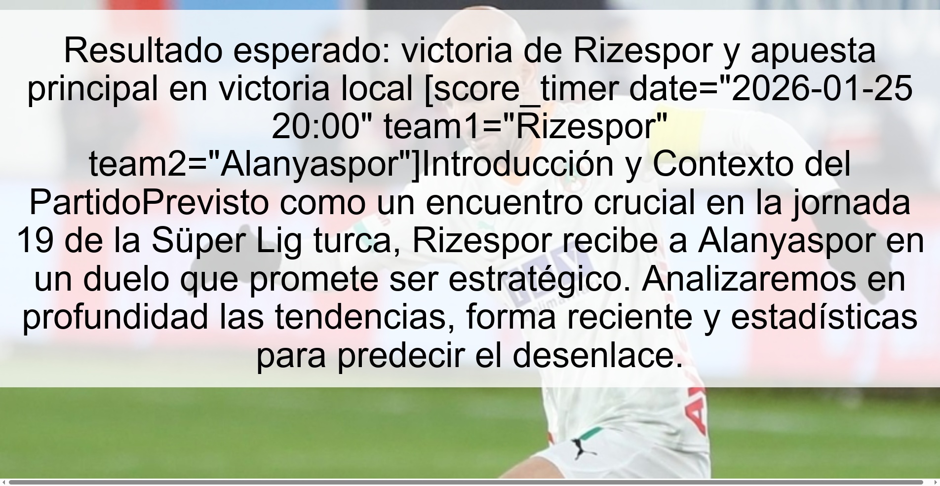 Resultado esperado: victoria de Rizespor y apuesta principal en victoria local [score_timer date= Expected result: Rizespor victory and main bet on local victory [score_timer date=