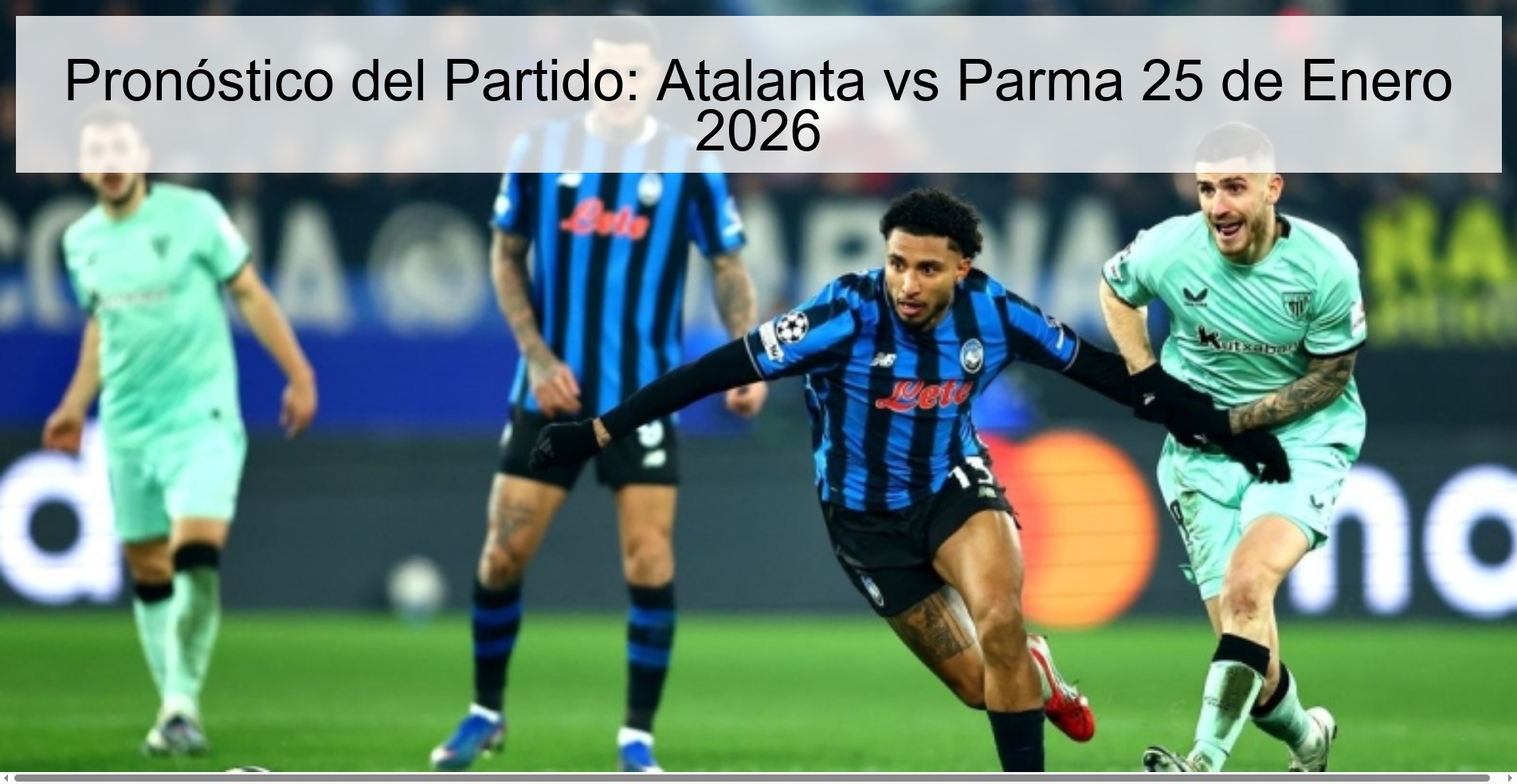 Pronóstico del Partido: Atalanta vs Parma 25 de Enero 2026 Pronóstico del Partido: Atalanta vs Parma 25 de Enero 2026