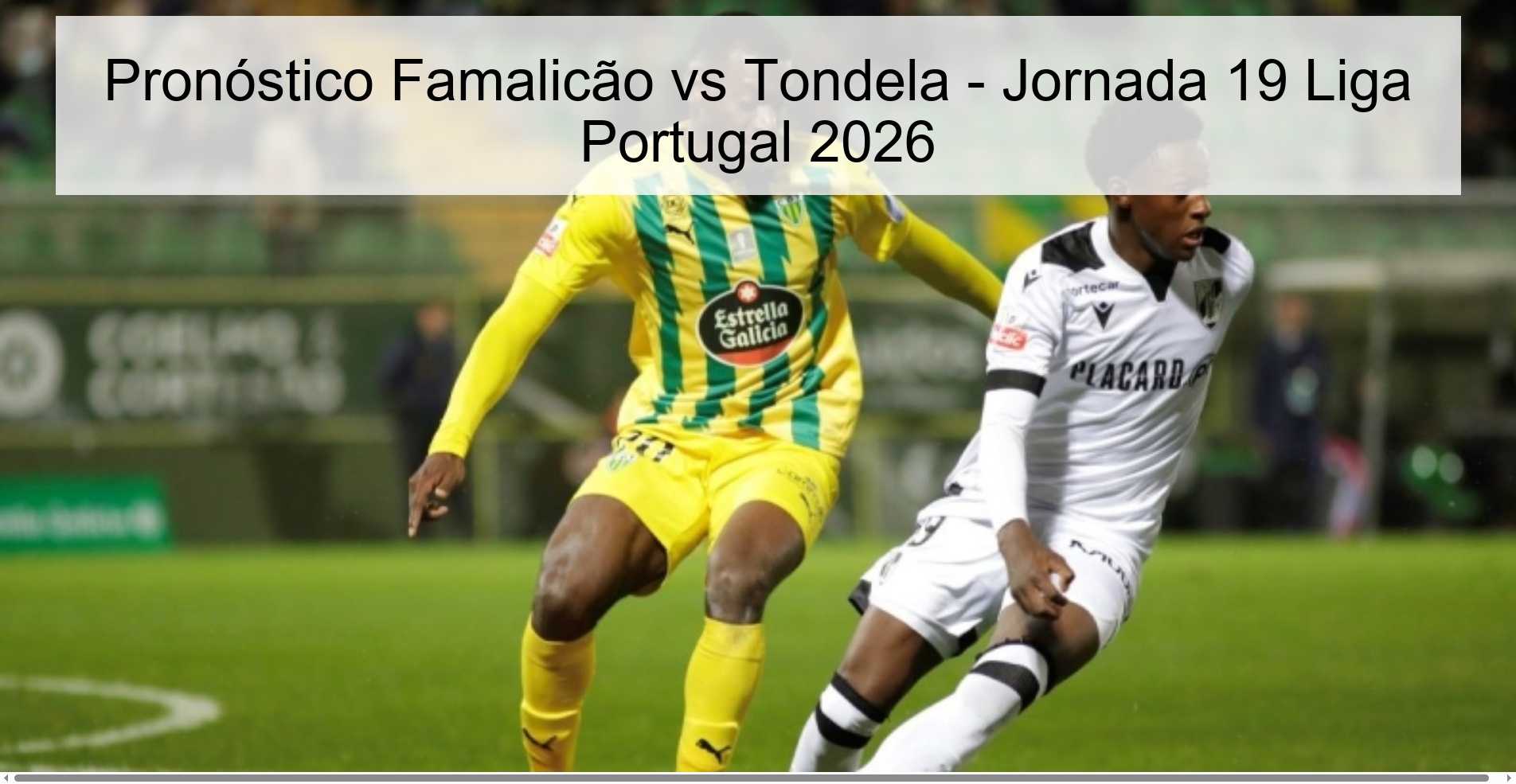 Pronóstico Famalicão vs Tondela - Jornada 19 Liga Portugal 2026