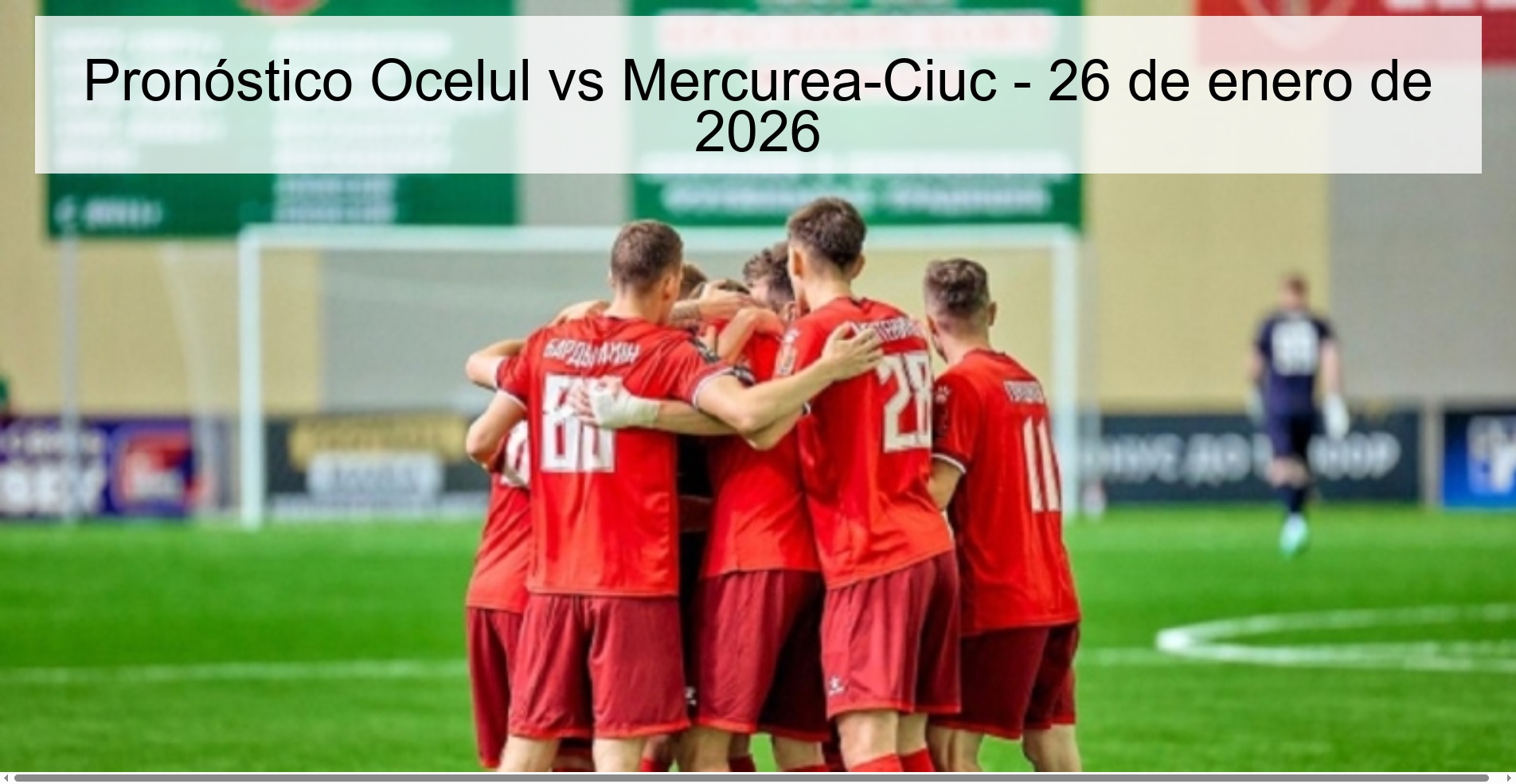 Pronóstico Ocelul vs Mercurea-Ciuc - 26 de enero de 2026