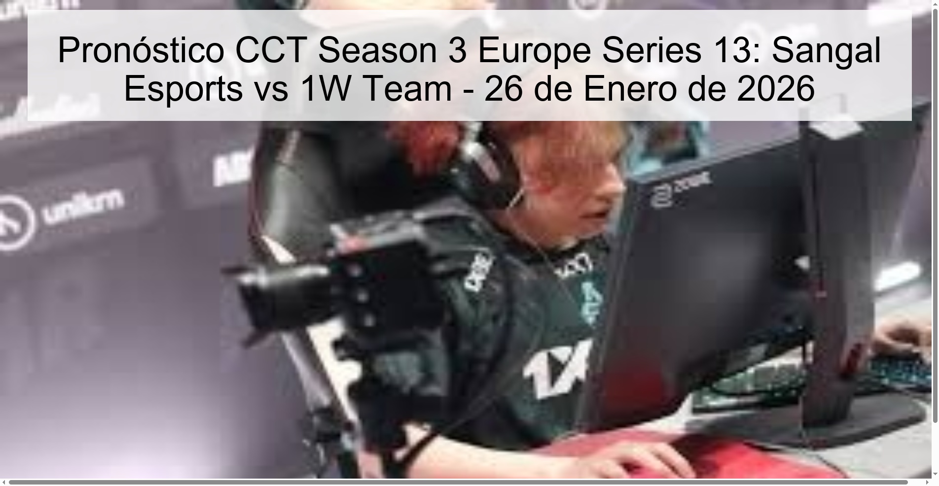 Pronóstico CCT Season 3 Europe Series 13: Sangal Esports vs 1W Team - 26 de Enero de 2026