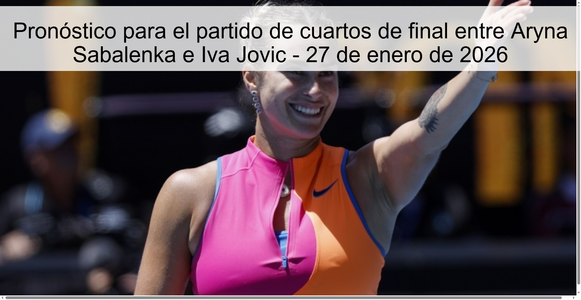 Pronóstico para el partido de cuartos de final entre Aryna Sabalenka e Iva Jovic - 27 de enero de 2026