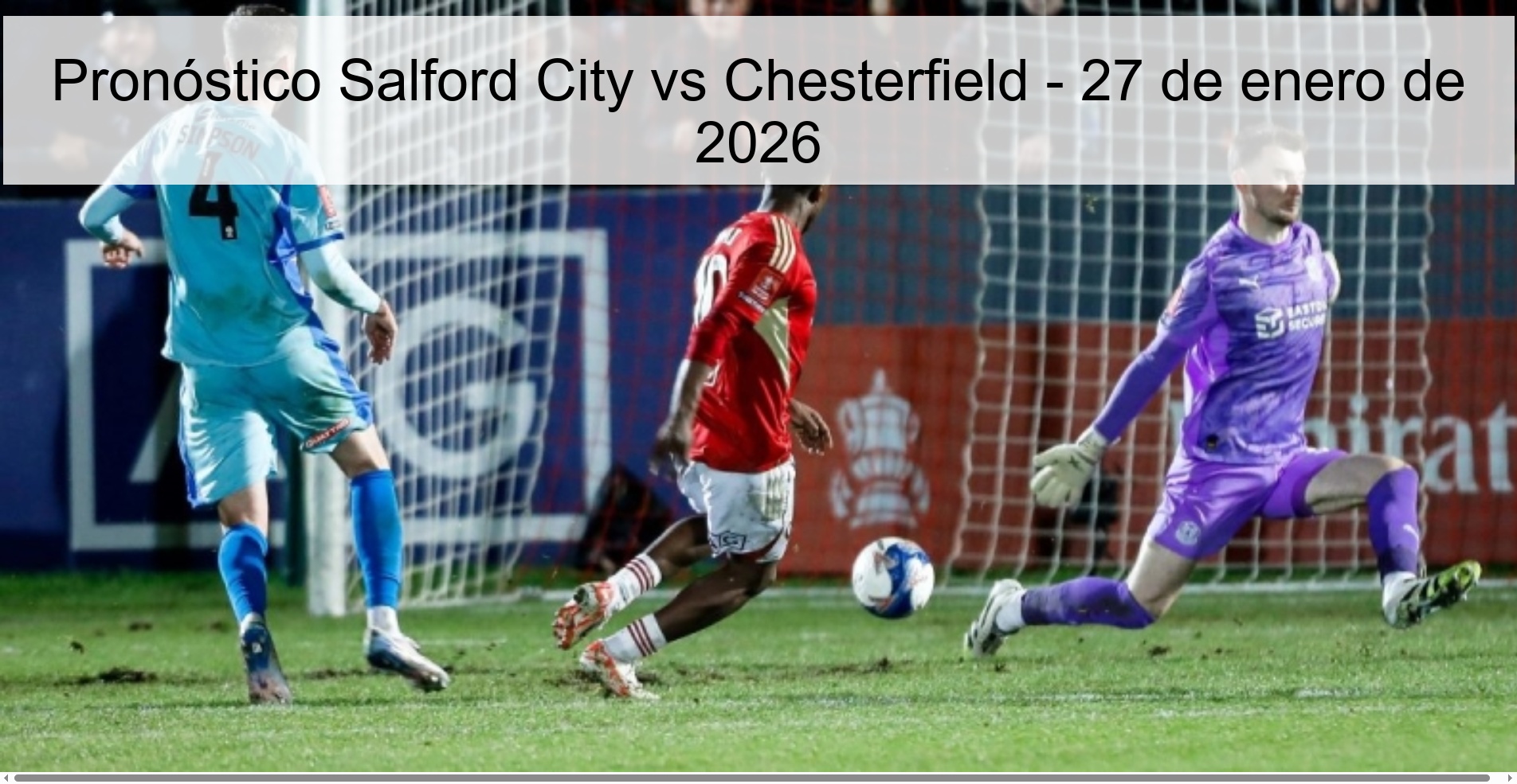 Pronóstico Salford City vs Chesterfield - 27 de enero de 2026 Pronóstico Salford City vs Chesterfield - 27 de enero de 2026