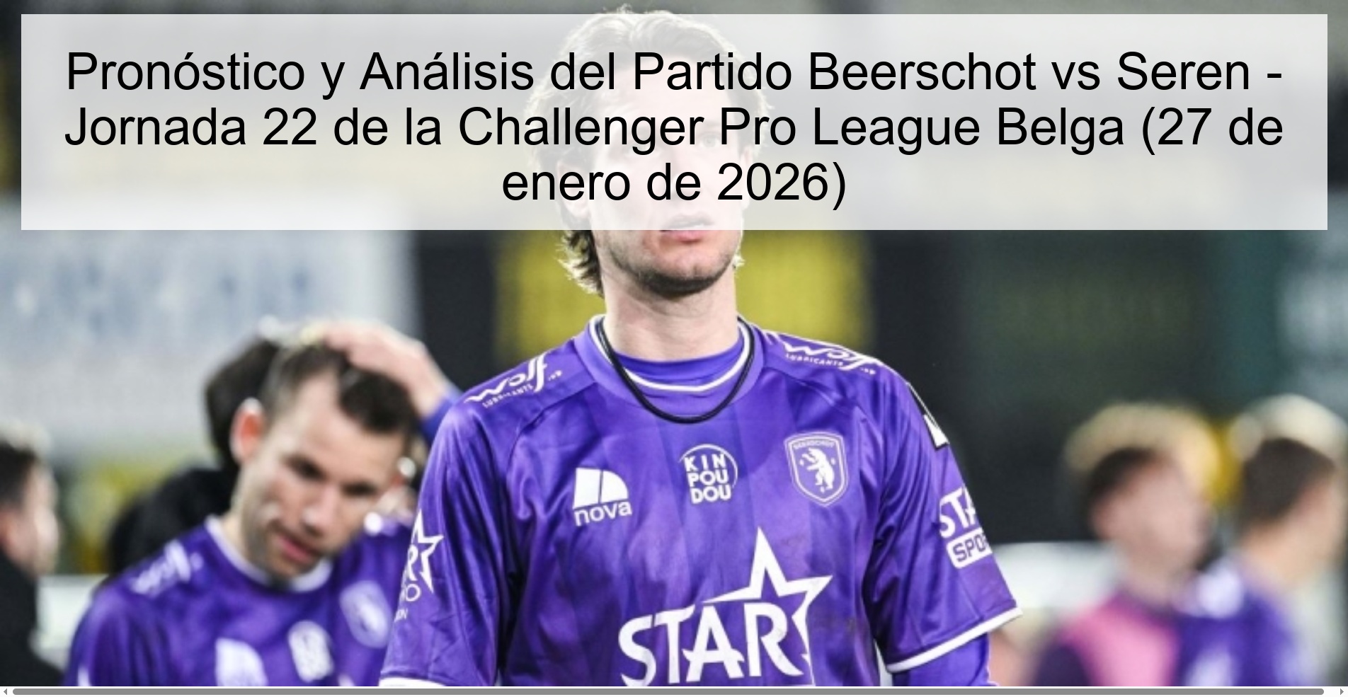 Prediction and Analysis of the Beerschot vs Seren Match - Matchday 22 of the Belgian Challenger Pro League (January 27, 2026)