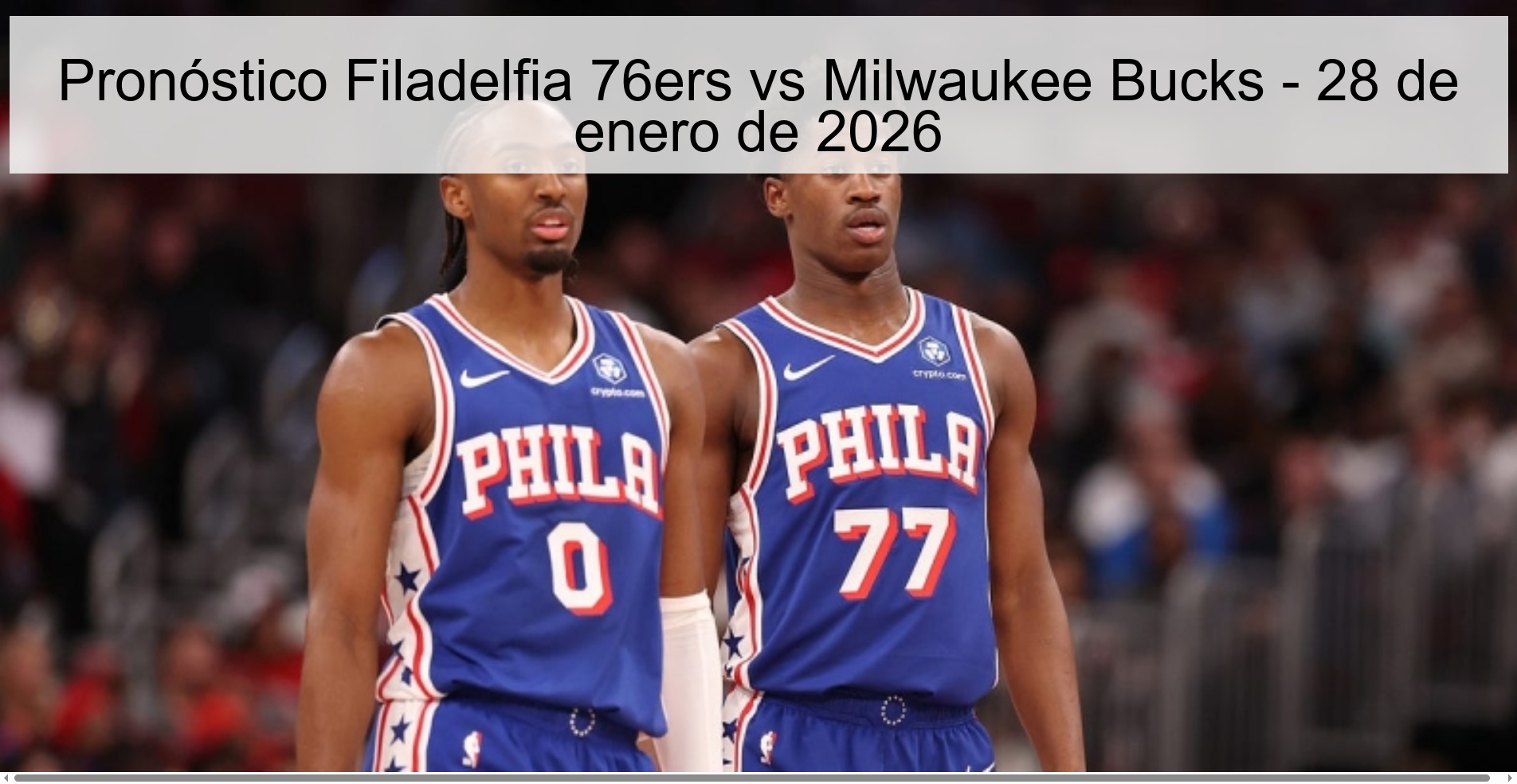 Philadelphia 76ers vs Milwaukee Bucks Prediction - January 28, 2026