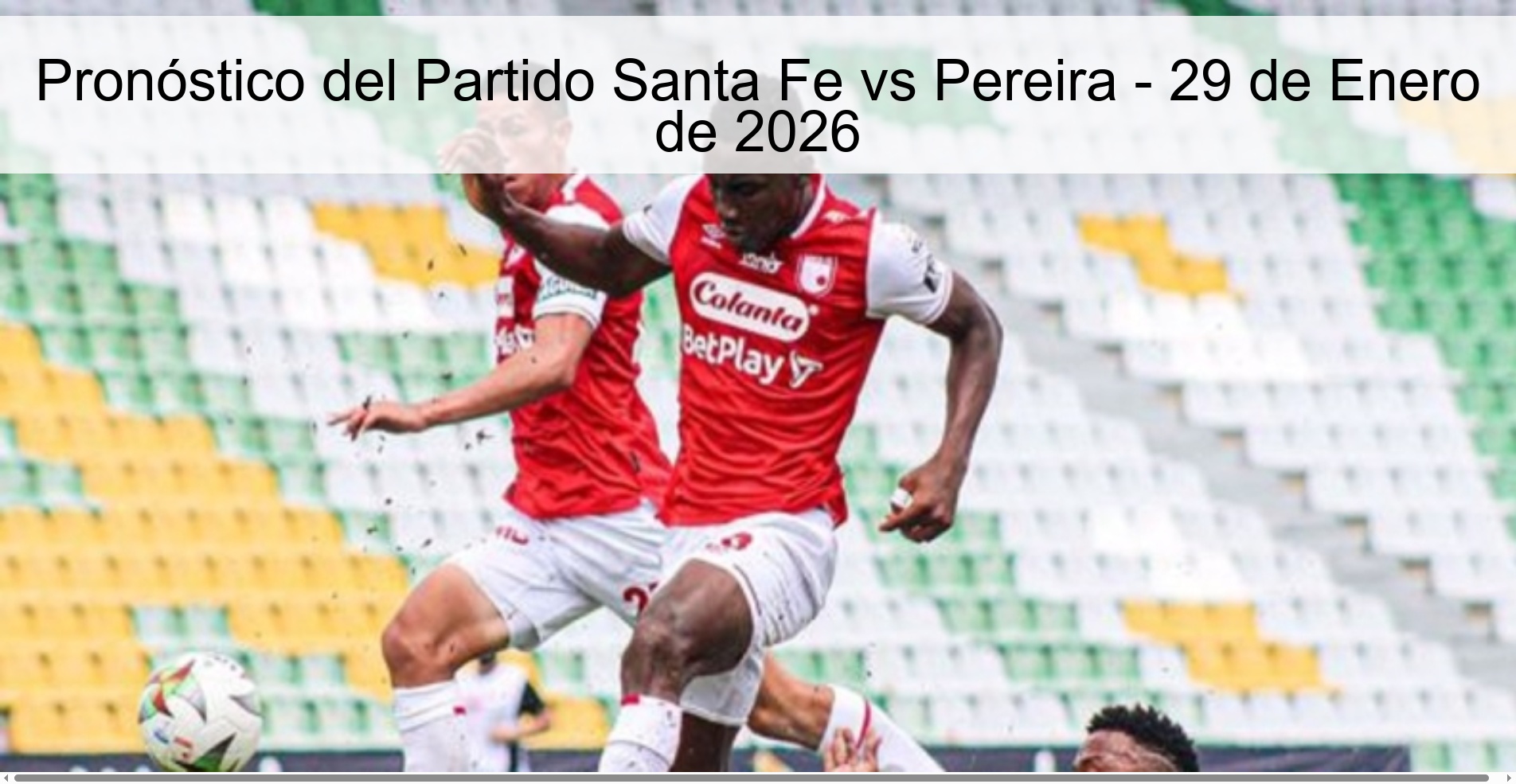 Pronóstico del Partido Santa Fe vs Pereira - 29 de Enero de 2026