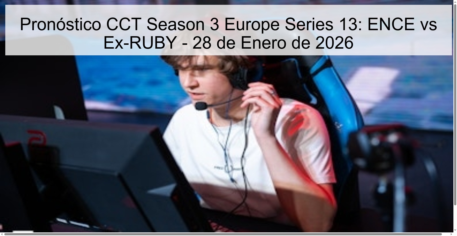 CCT Season 3 Europe Series 13 Prediction: ENCE vs Ex-RUBY - January 28, 2026