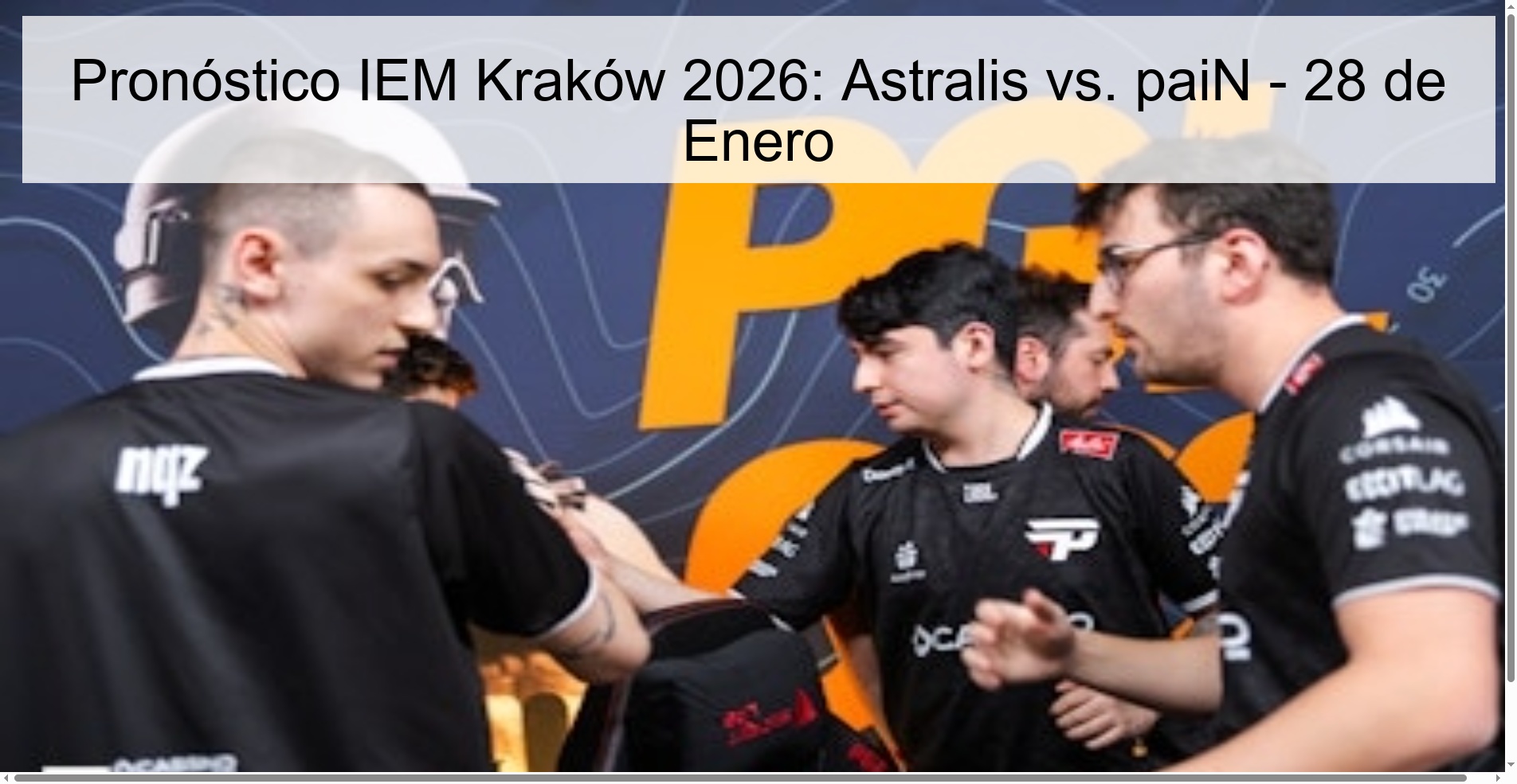 Pronóstico IEM Kraków 2026: Astralis vs. paiN - 28 de Enero