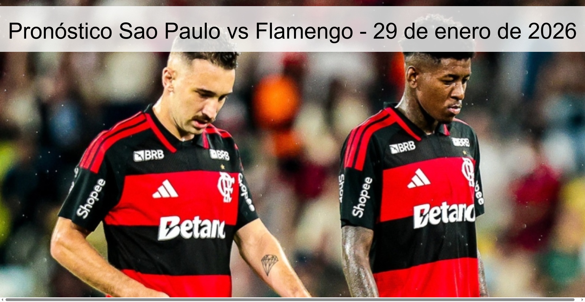 Sao Paulo vs Flamengo Prediction – January 29, 2026