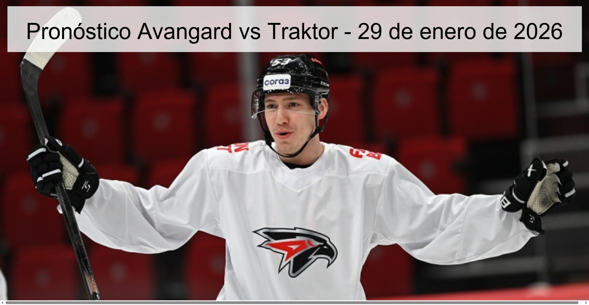 Pronóstico Avangard vs Traktor - 29 de enero de 2026
