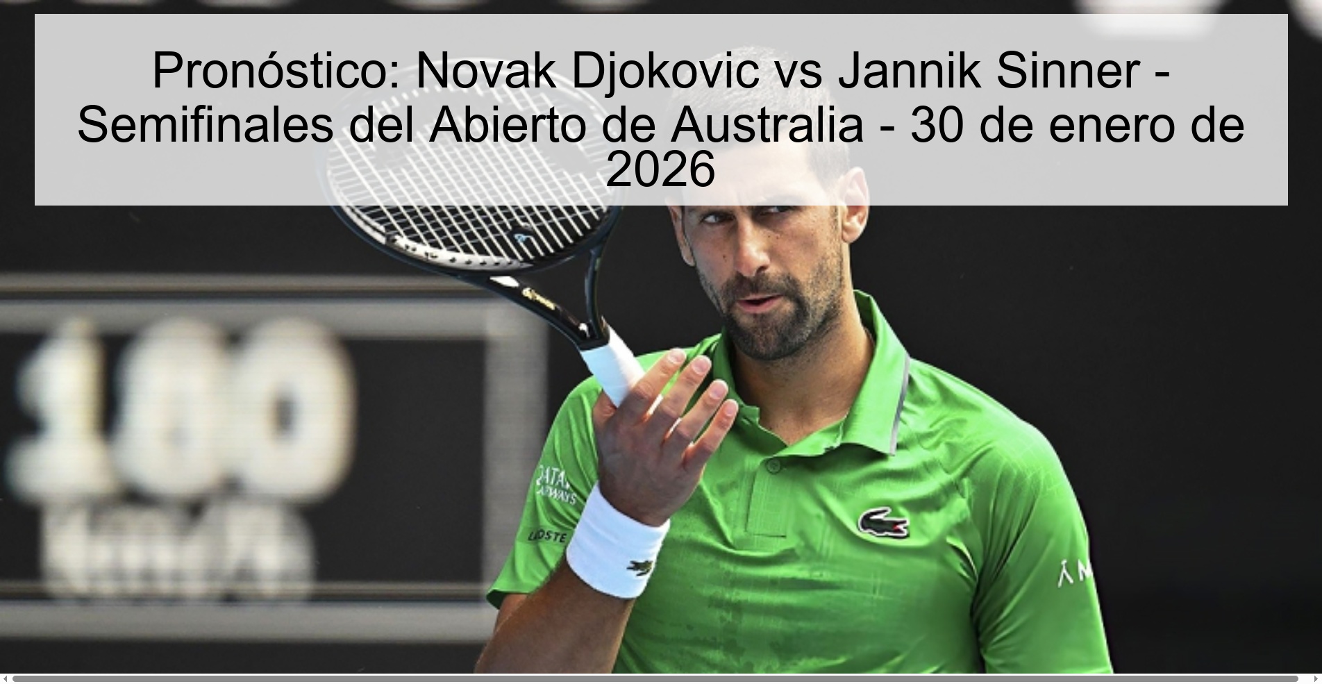 Prediction: Novak Djokovic vs Jannik Sinner – Australian Open Semifinals – January 30, 2026 Prediction: Novak Djokovic vs Jannik Sinner – Australian Open Semifinals – January 30, 2026