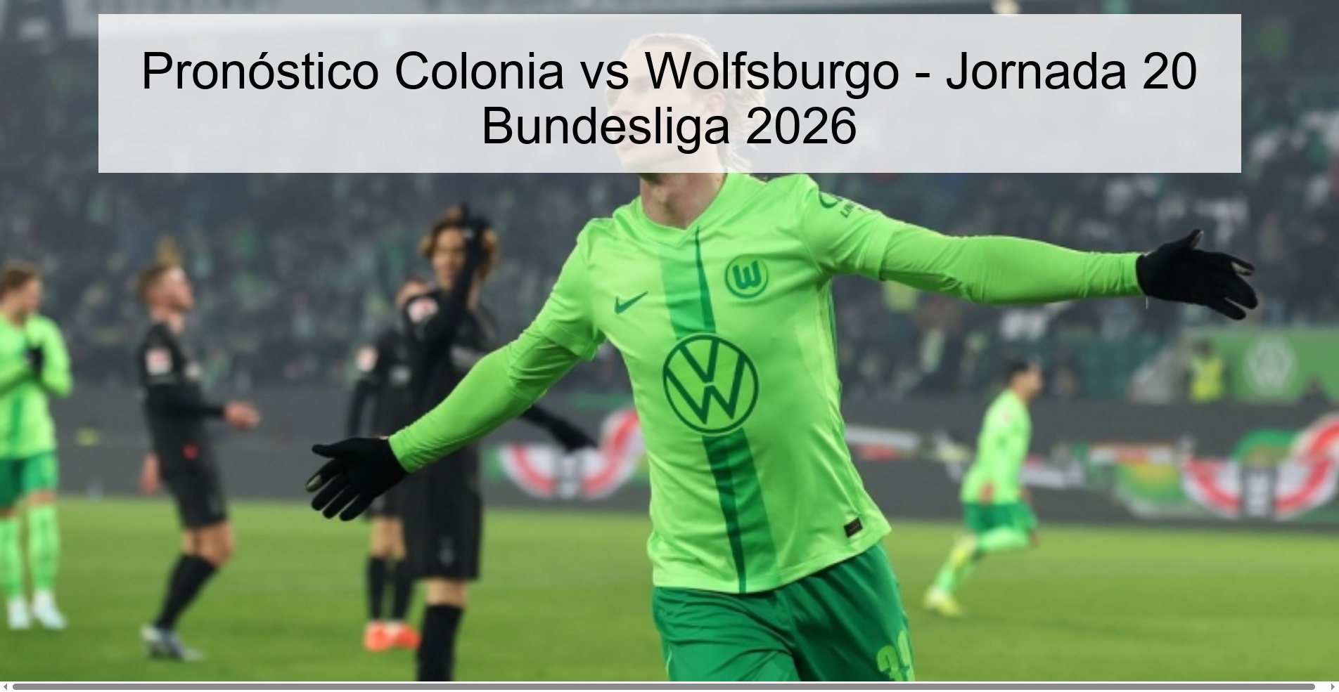 Cologne vs Wolfsburg Prediction - Matchday 20 Bundesliga 2026