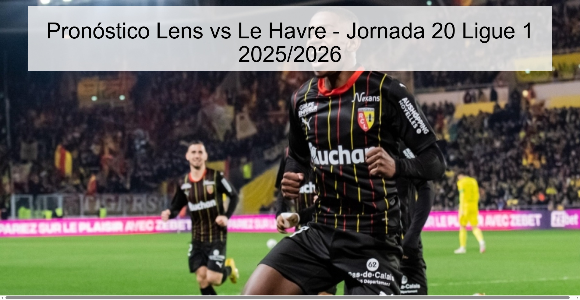 Lens vs Le Havre Prediction - Matchday 20 Ligue 1 2025/2026 Lens vs Le Havre Prediction - Matchday 20 Ligue 1 2025/2026