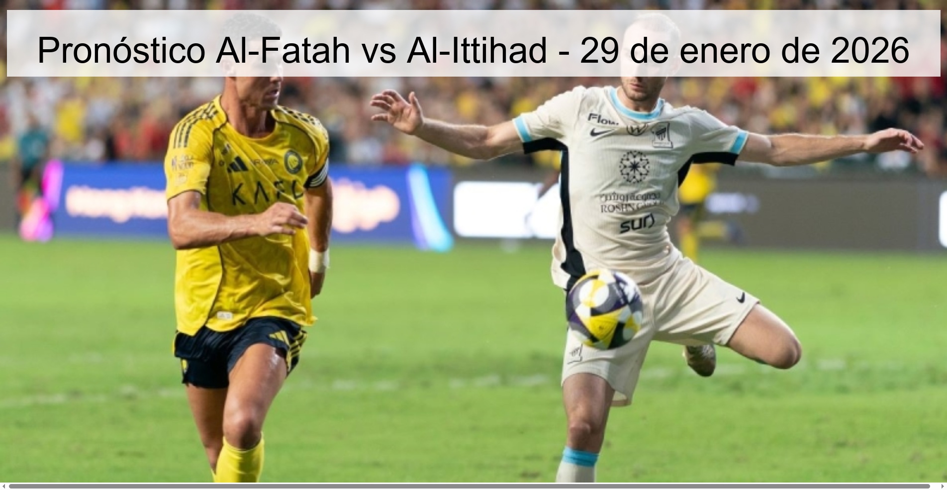Pronóstico Al-Fatah vs Al-Ittihad - 29 de enero de 2026