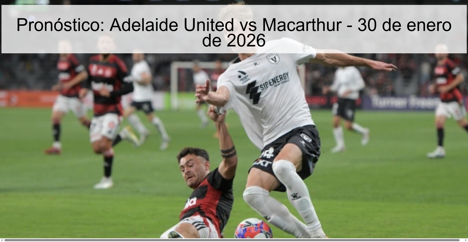 Pronóstico: Adelaide United vs Macarthur - 30 de enero de 2026
